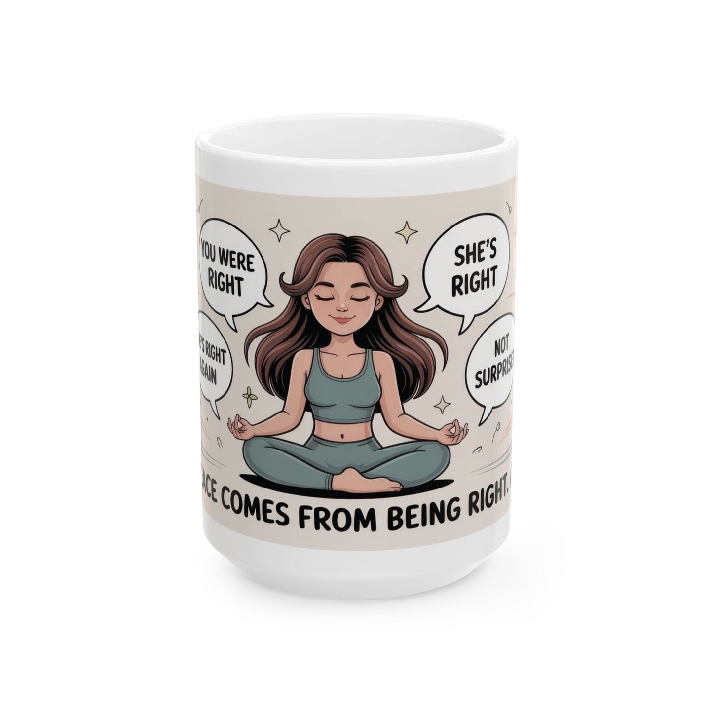 Funny Yoga Mug, Meditation Mug, Inner Peace Comes from Being Right, Confident Woman Coffee Cup, Self Love Gift, Empowering Humor Mug for Her