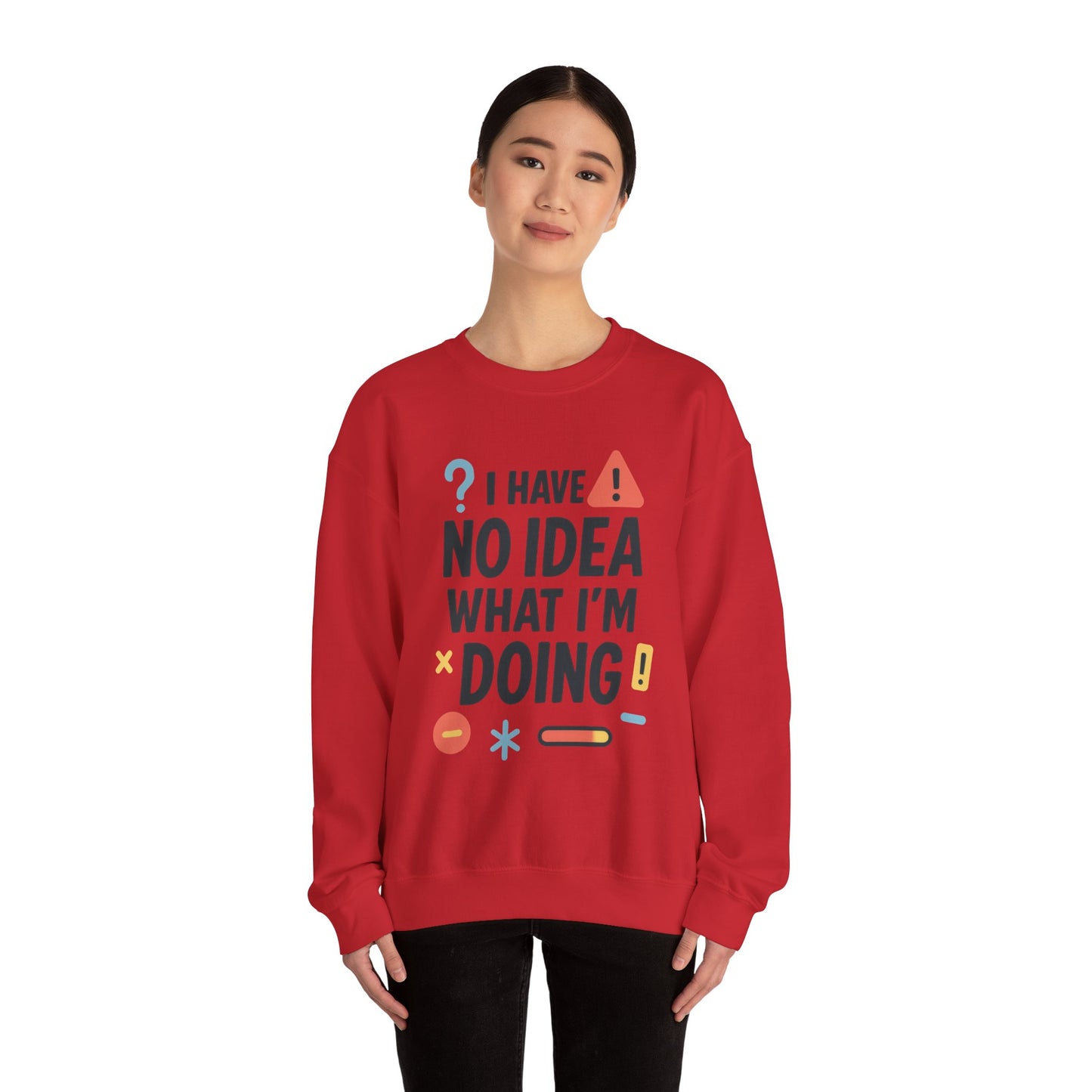 Funny Womens Crewneck Sweatshirt, I Have No Idea What Im Doing, Chaotic Mood Sarcastic Sweatshirt for Her, Humor Hoodie, Cute Chaos