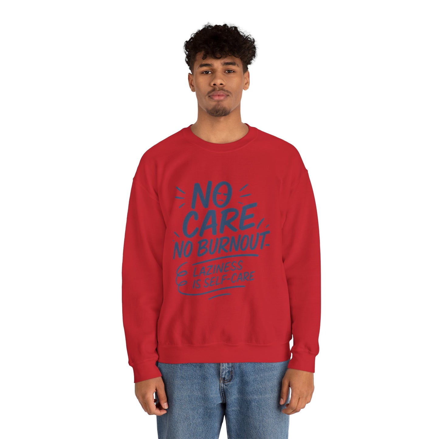 Funny Self-Care Mens Sweatshirt, No Care No Burnout Lazy Quote, Relaxed Fit Pullover, Gift for Him, Self-Care Style, Crewneck Sweatshirt