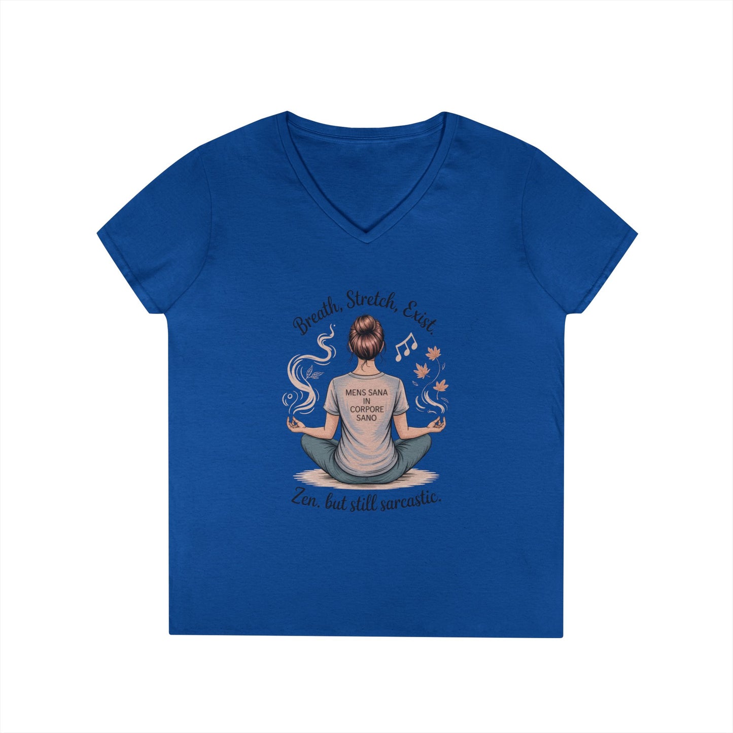 Zen but Still Sarcastic Ladies' V-Neck T-Shirt, Perfect for Yoga, Casual Wear, Mindfulness, Gift Yoga Lovers, Funny Meditation Top