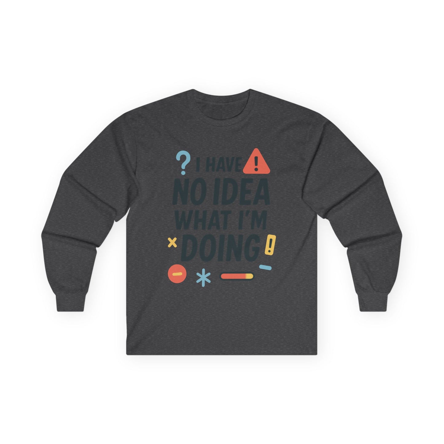Funny Womens Long Sleeve Tee, I Have No Idea What Im Doing Shirt, Quirky Cotton Tee, Casual Wear, Humor Apparel, Cute Chaos Mood Long Sleeve