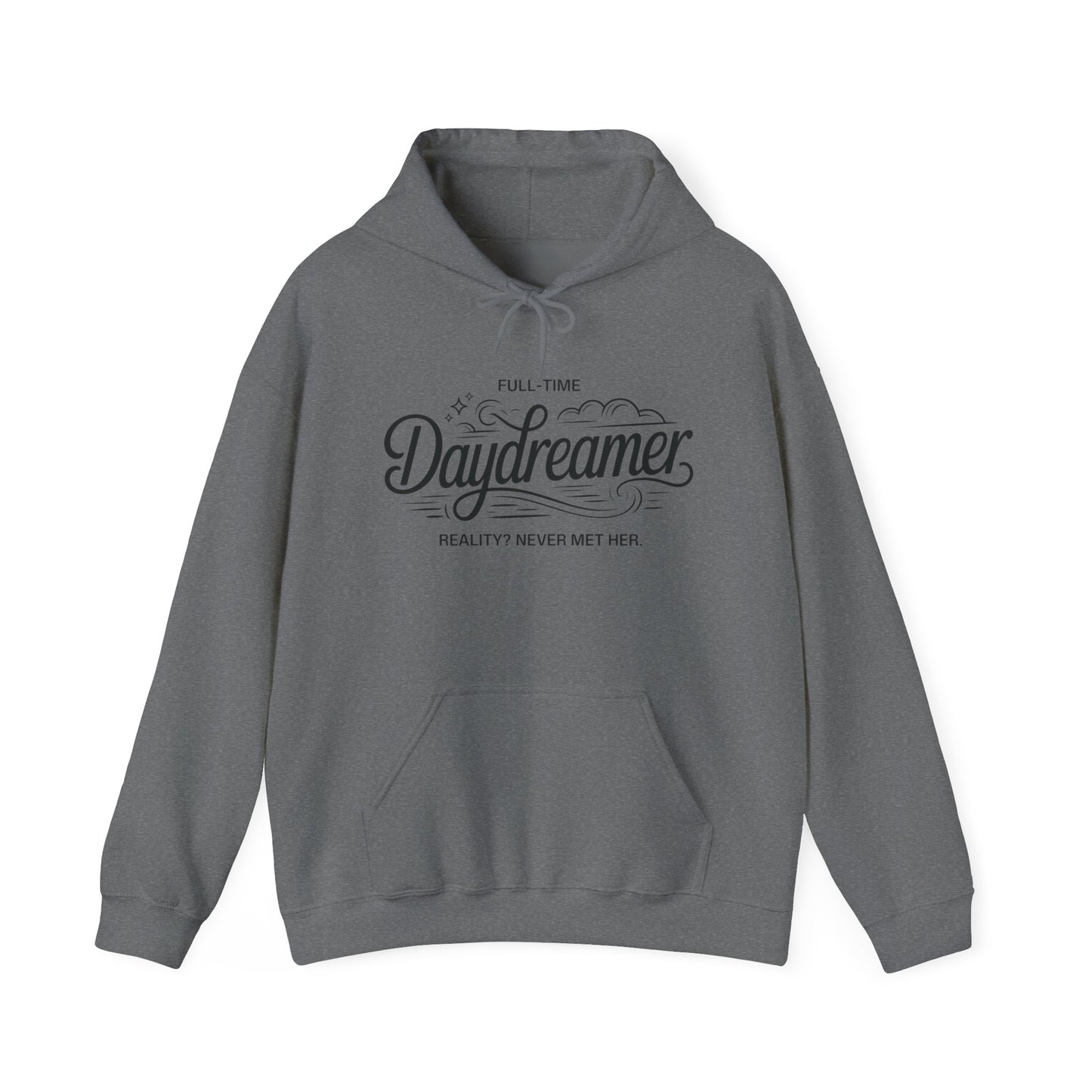 Womens Hooded Sweatshirt, Daydreamer Hoodie, Funny Full-Time Dreamer Graphic Sweatshirt, Reality Never Met Her Cozy Quote Hoodie