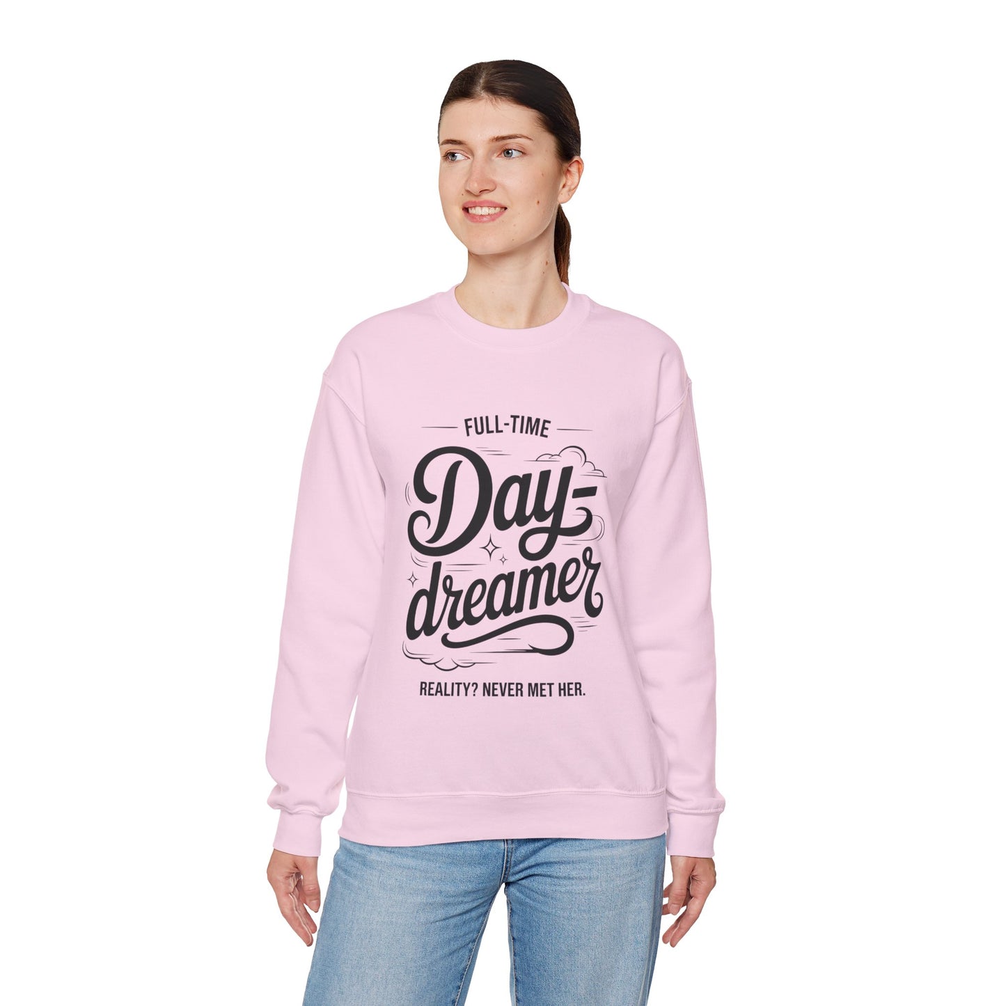 Womens Heavy Blend™ Crewneck Sweatshirt, Daydreamer Sweatshirt, Full-Time Dreamer Funny Pullover, Reality Never Met Her Graphic Sweater