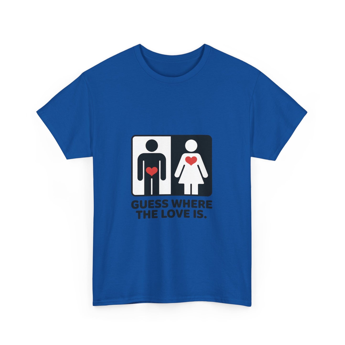 Guess Where The Love Is Tee, Funny Couples Gift, Valentines Day Apparel, Relationship Humor Shirt, Graphic Tee for Him, Bold Love Joke Shirt