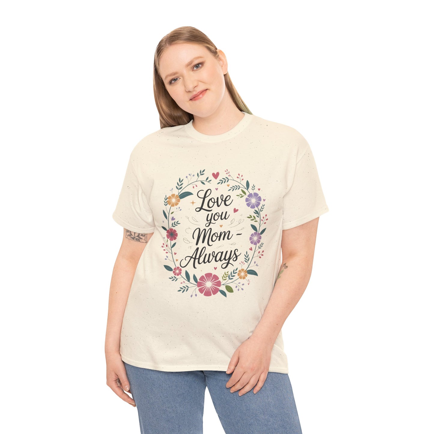 Love You Mom Always Shirt, Floral Mother's Day Tee, Sentimental Gift for Mom, Unisex Comfort Fit Cotton T-Shirt, Gift for Mother's Day