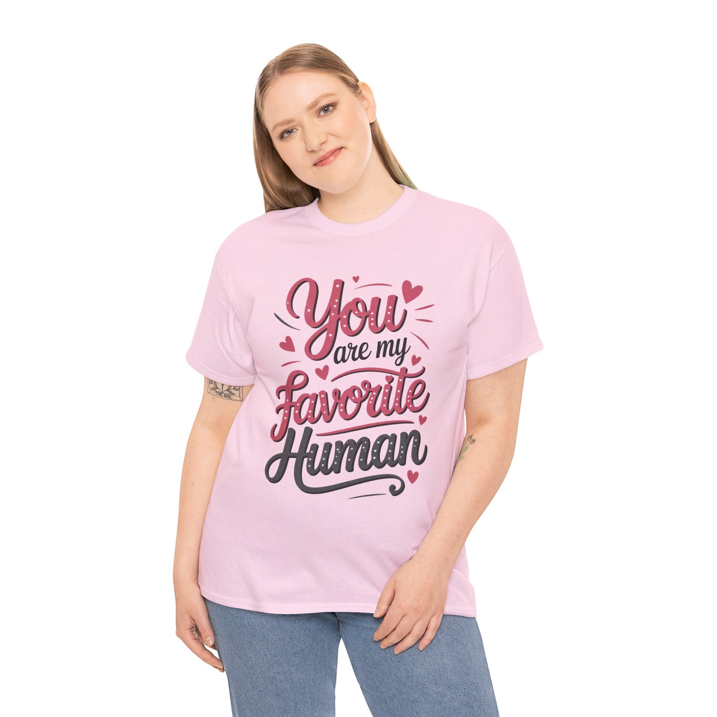 You Are My Favorite Human Tee, Cute Gift for Friends, Couples, Valentine's Day, Birthdays, Casual Wear, mother's day gift