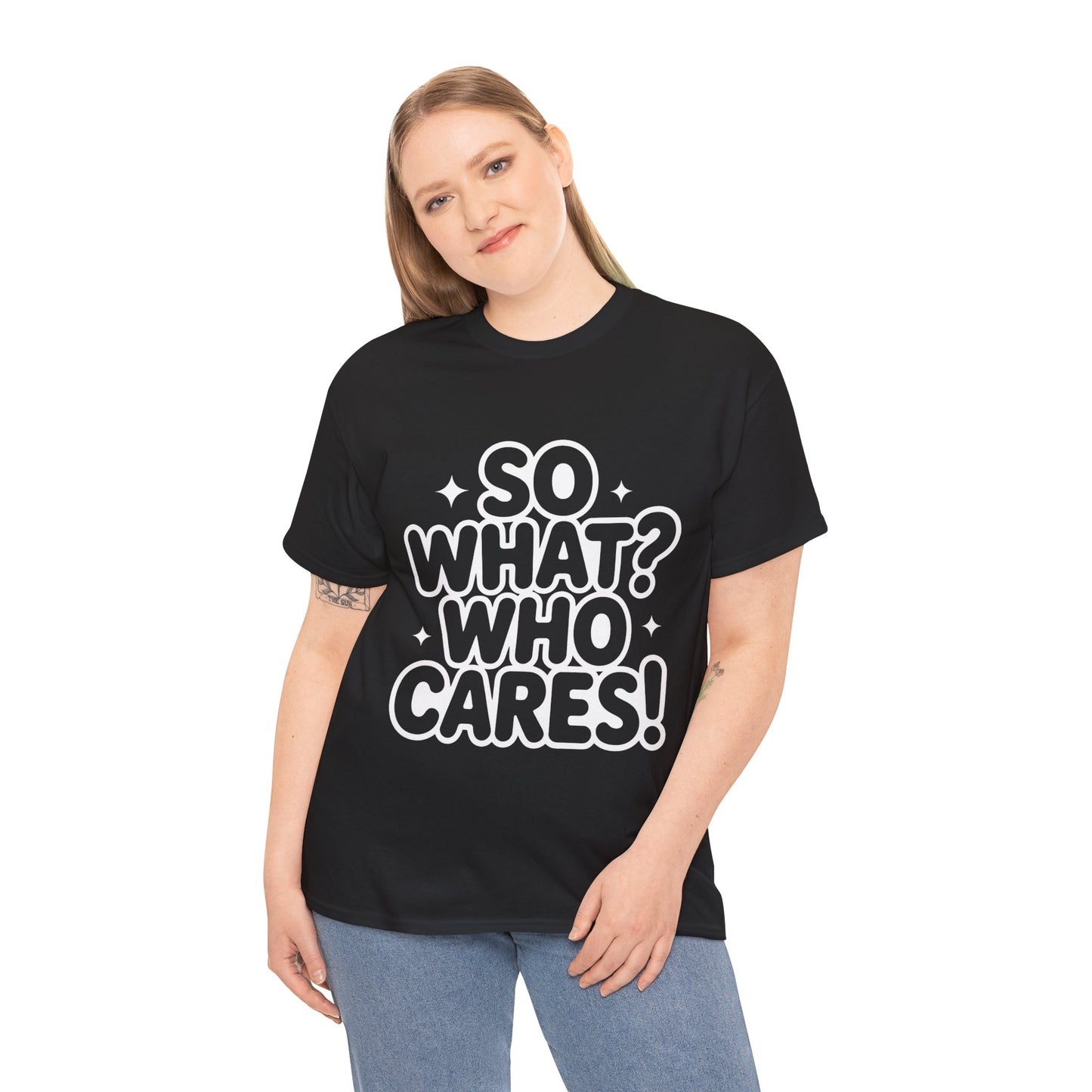 Trendy Womens Cotton Tee with 'So What? Who Cares!' Print, Casual Wear for Confident Souls, Funny Typography Shirt, Womens Sassy Graphic Tee