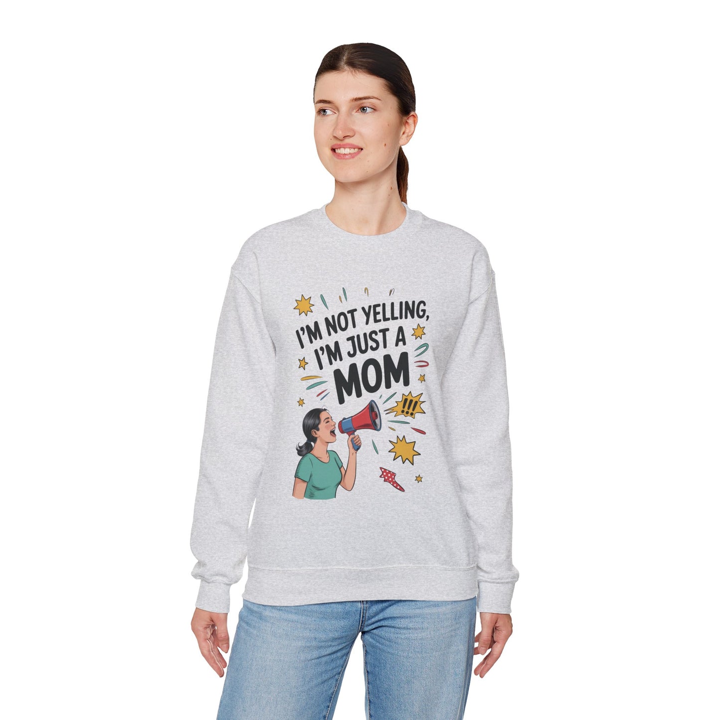 Funny Mom Sweatshirt, I'm Not Yelling I'm Just a Mom, Mother's Day Gift, Loud Mom Life Sweatshirt, Mother's Day Apparel, Family Humor Shirt