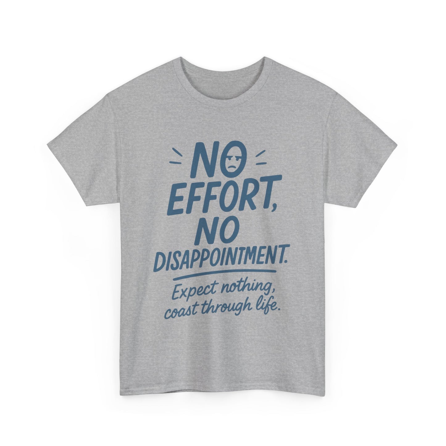 Funny No Effort Mens T-Shirt, No Disappointment Lazy Life Quote Shirt, Relaxed Fit, Funny Casual Shirt, Gift for Friends, Motivation Tee
