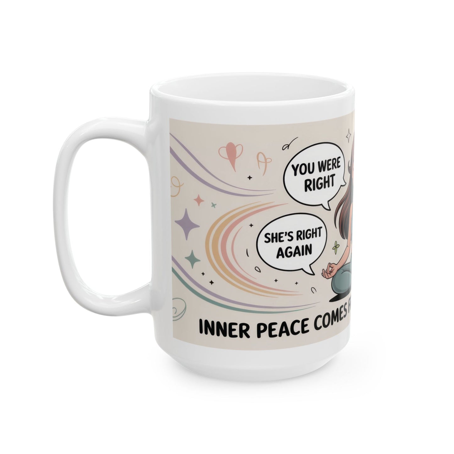 Funny Yoga Mug, Meditation Mug, Inner Peace Comes from Being Right, Confident Woman Coffee Cup, Self Love Gift, Empowering Humor Mug for Her
