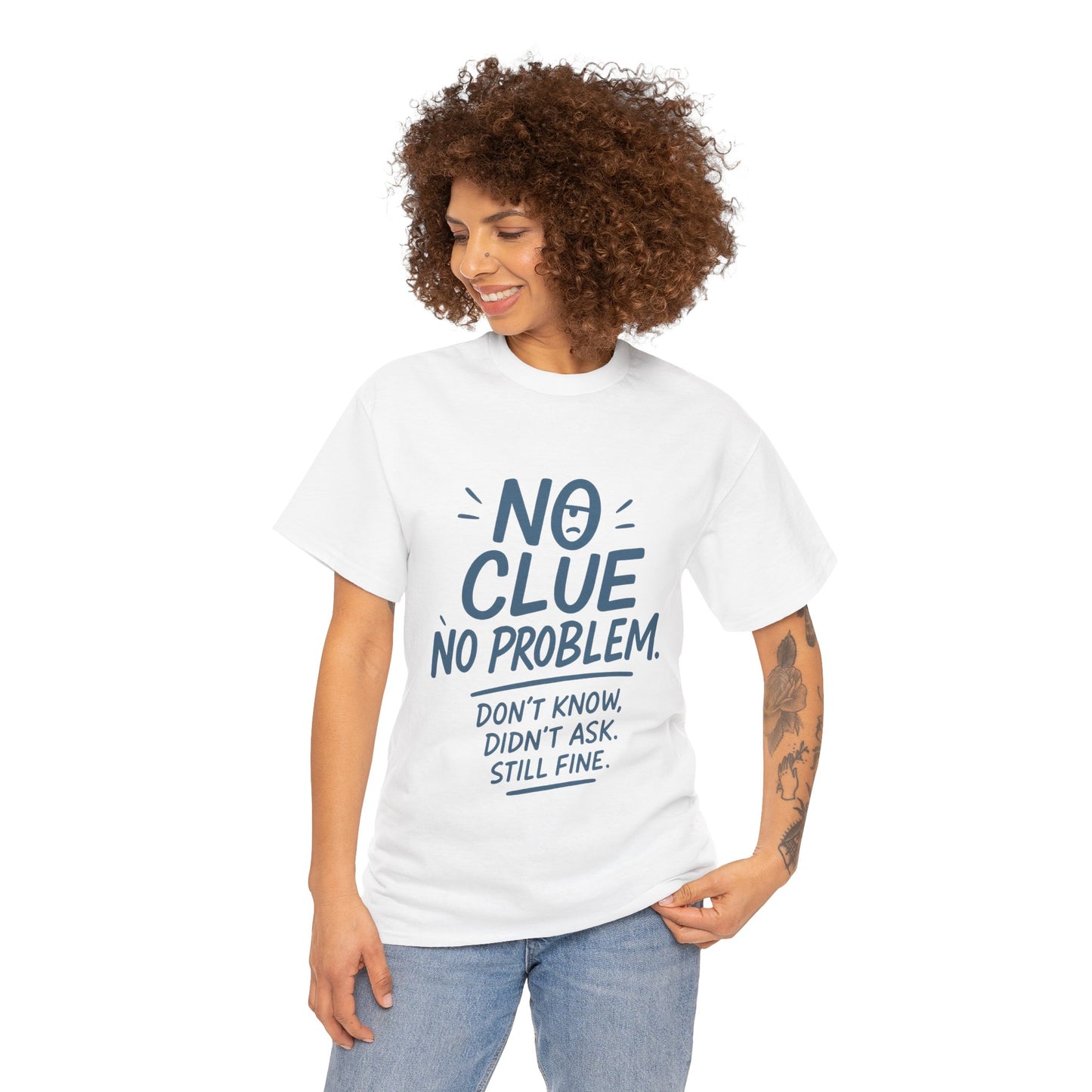 Funny No Clue Womens T-Shirt, No Problem Quote Shirt, Dont Know Didnt Ask Graphic Tee, Relaxed Fit Gift for Her, Humorous Tee
