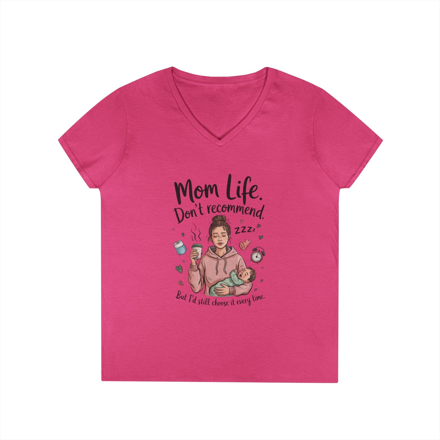 Mom Life V-Neck T-Shirt, Don't Recommend But I'd Choose It Every Time, New Mom Gift, Tired Mama Humor Tee, Baby Shower Gift, Funny Mom Shirt