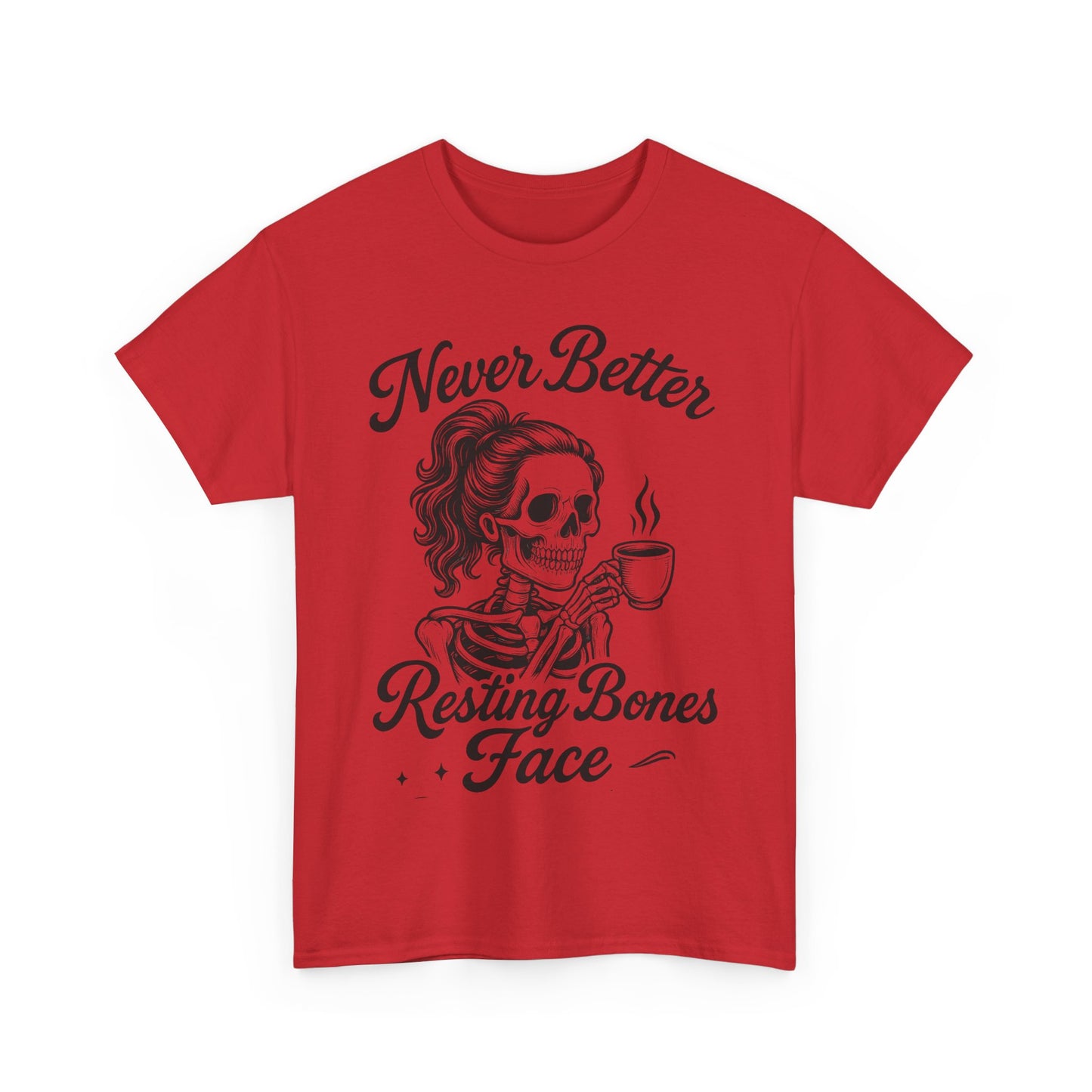 Sassy Skeleton Womens Tee: Never Better, Resting Bones Face, Halloween Costume, Funny Gift, Unisex Humor Shirt, Casual Wear