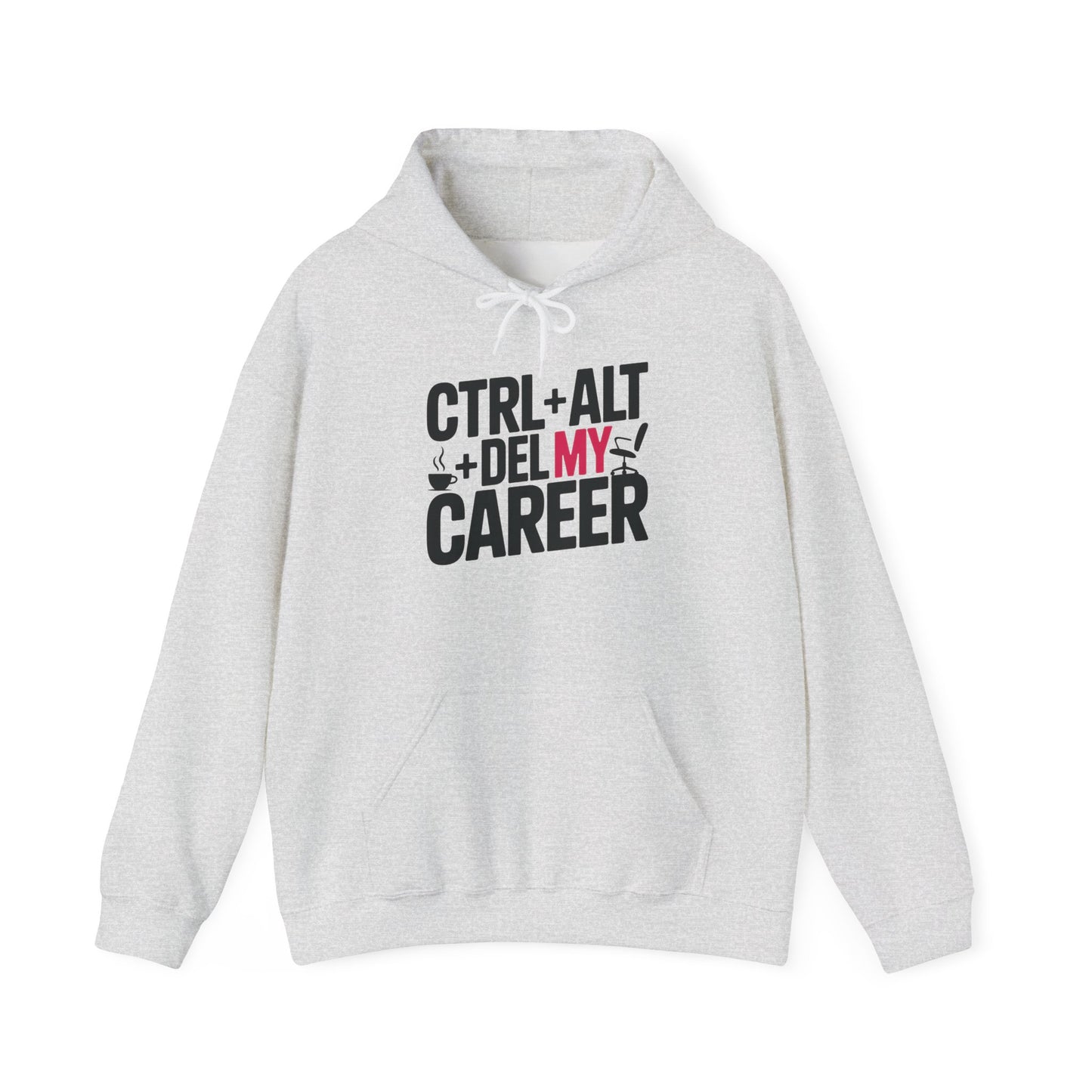 Ctrl Alt Del My Career Hoodie, Funny Geek Workwear, Sarcastic Office Humor Pullover, Women's Heavy Blend™ Hooded Sweatshirt