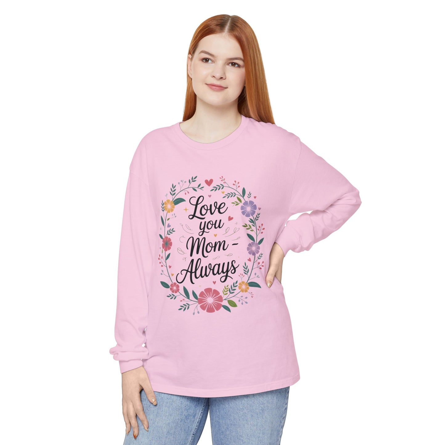 Love You Mom Always Floral Shirt, Mother's Day Long Sleeve Tee, Sweet Gift for Mom, Mother's Day Gift