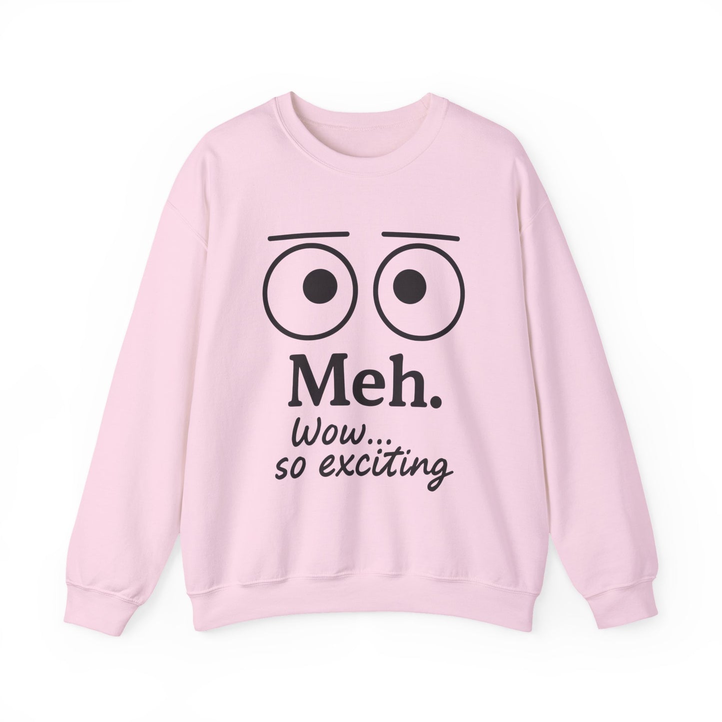 Meh Sweatshirt, Womens Funny Crewneck, Casual Gift for Friends, Comfy Everyday Wear, Sarcastic Apparel, Relaxed Style Clothing