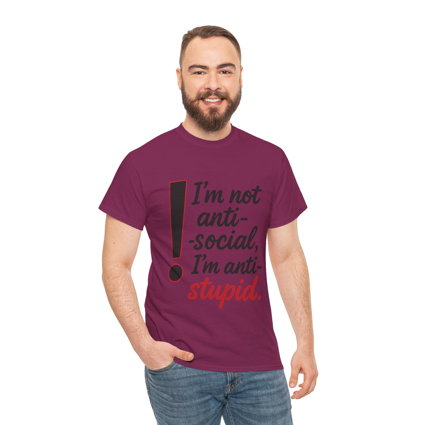 Humorous Unisex Tee, I'm Not Anti-Social, I'm Anti-Stupid, Funny T-Shirt, Casual Wear, Sarcastic Graphic Tee for Introverts & Thinkers