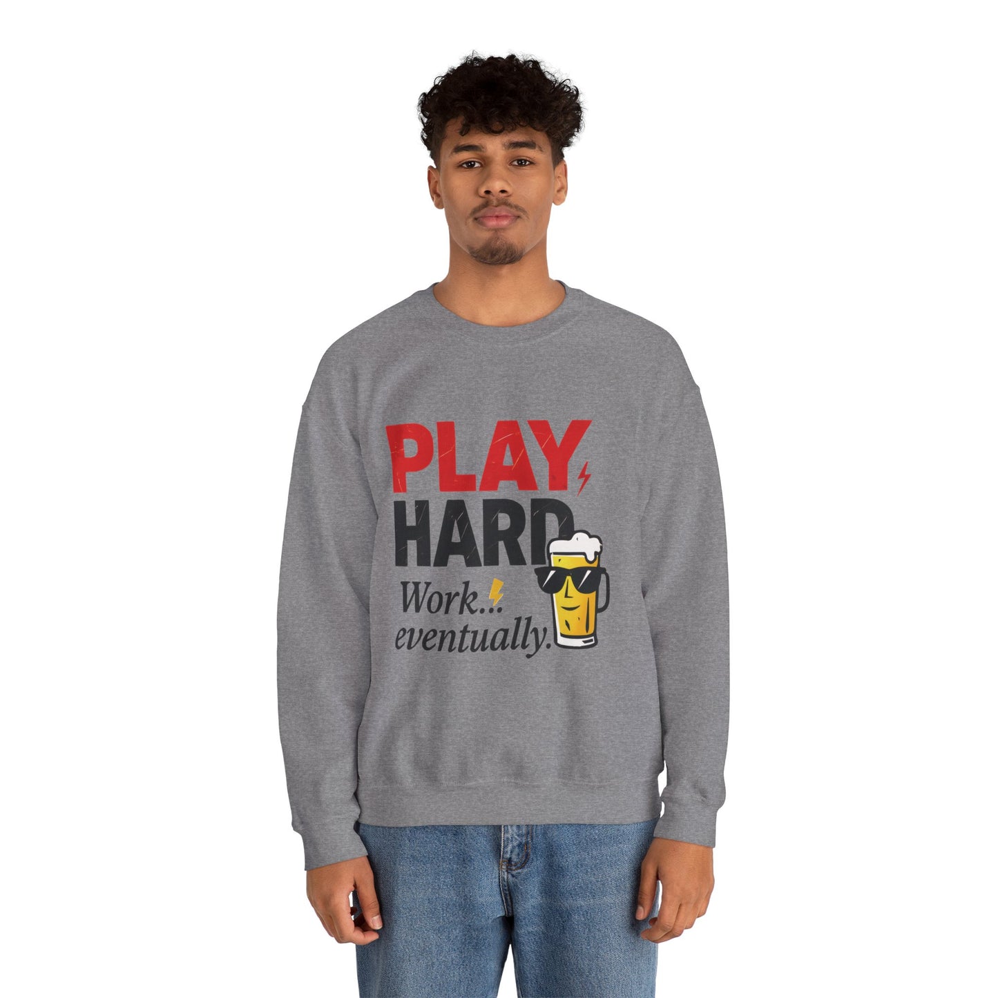 Play Hard Work Eventually Sweatshirt, Funny Mens Crewneck, Casual Gift, Weekend Wear, Holiday Sweater, Cozy Apparel