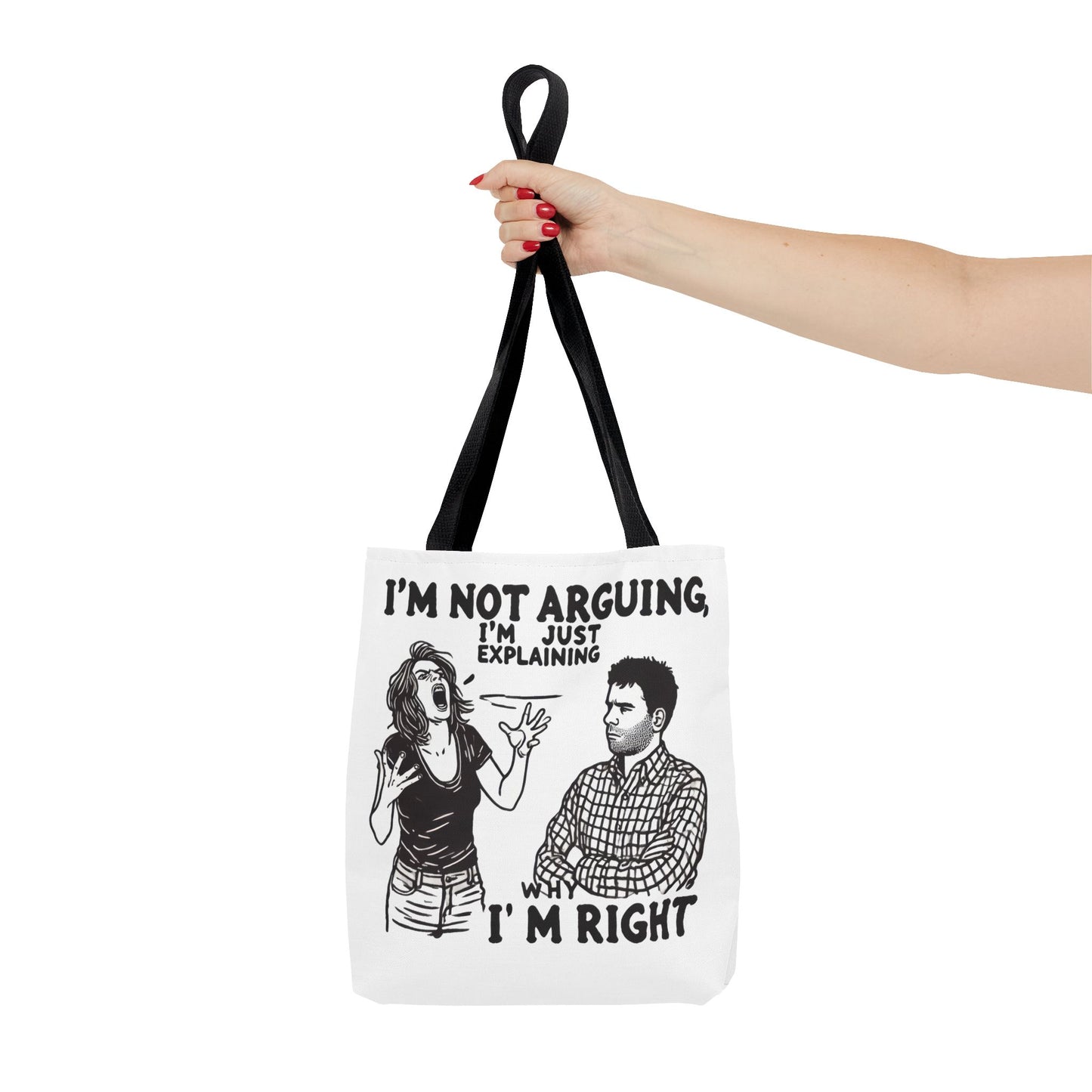 Funny Quote Tote Bag, I'm Not Arguing Tote, Gift for Mom, Shopping Bag, Sarcastic Humor Bag, Funny Gift Women