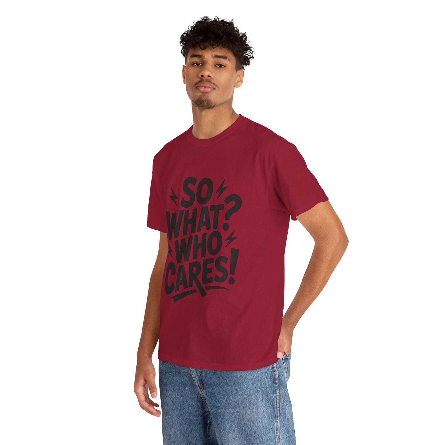 Mens Graphic T-Shirt, Sarcastic Funny Shirt, Rebellious Urban Tee, Black Humor Shirt, So What? Who Cares! T-Shirt, Fun Statement Top