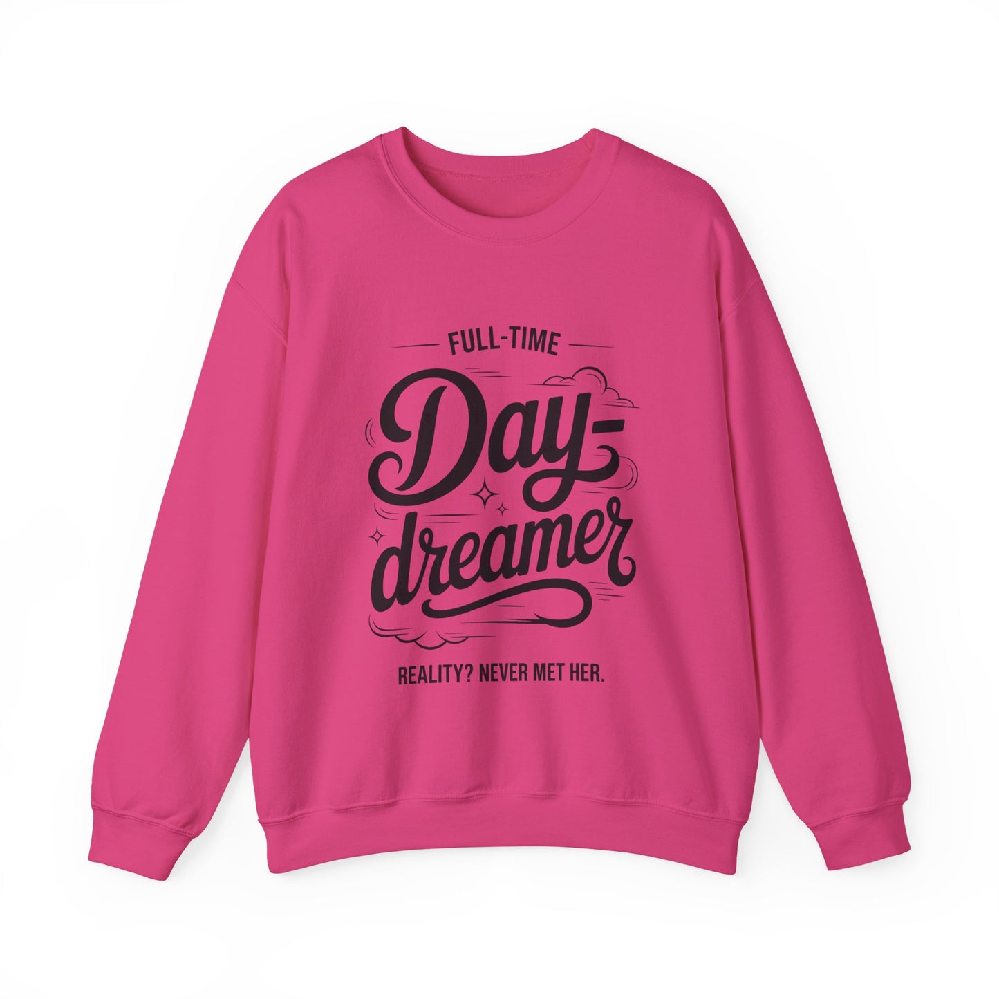 Womens Heavy Blend™ Crewneck Sweatshirt, Daydreamer Sweatshirt, Full-Time Dreamer Funny Pullover, Reality Never Met Her Graphic Sweater