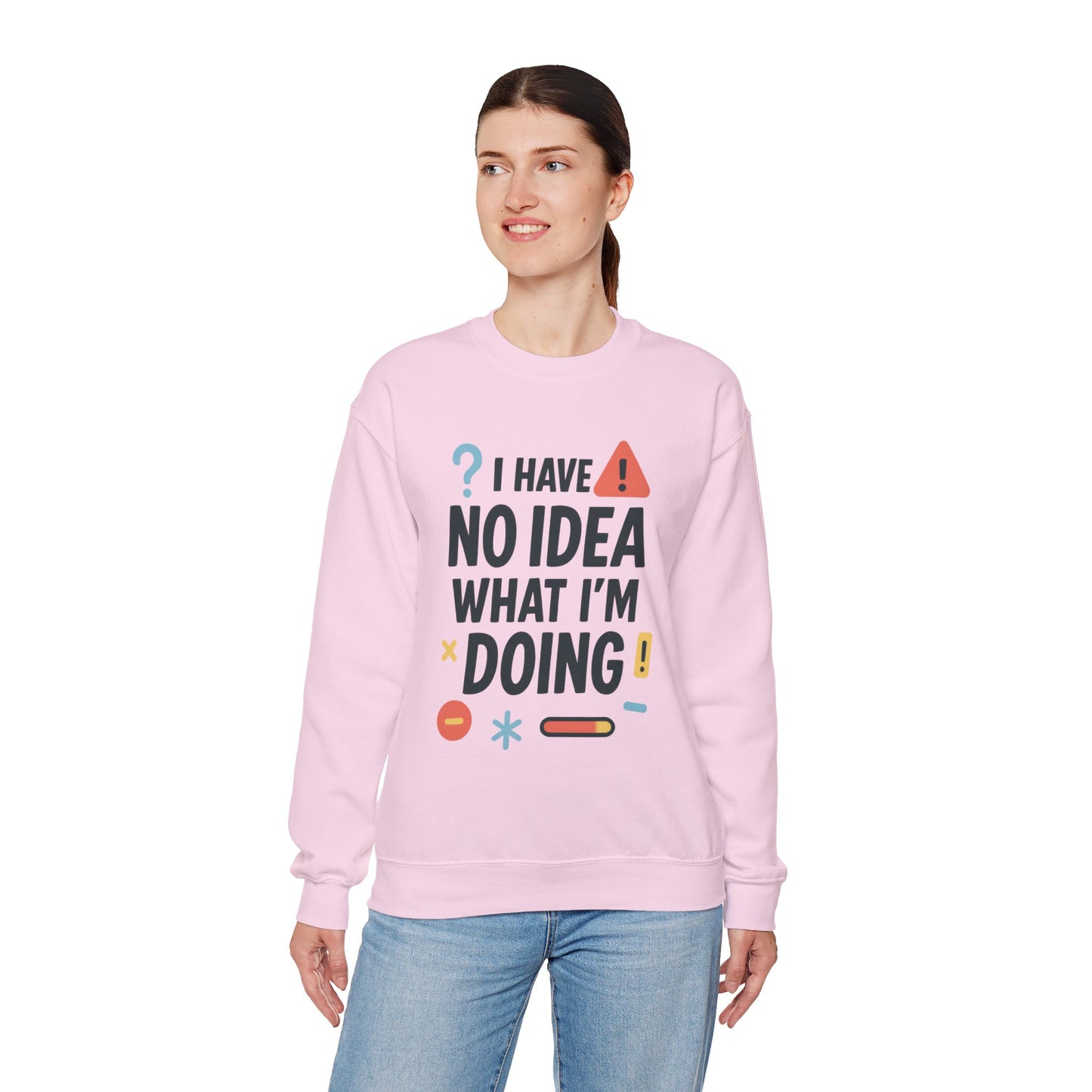 Funny Womens Crewneck Sweatshirt, I Have No Idea What Im Doing, Chaotic Mood Sarcastic Sweatshirt for Her, Humor Hoodie, Cute Chaos