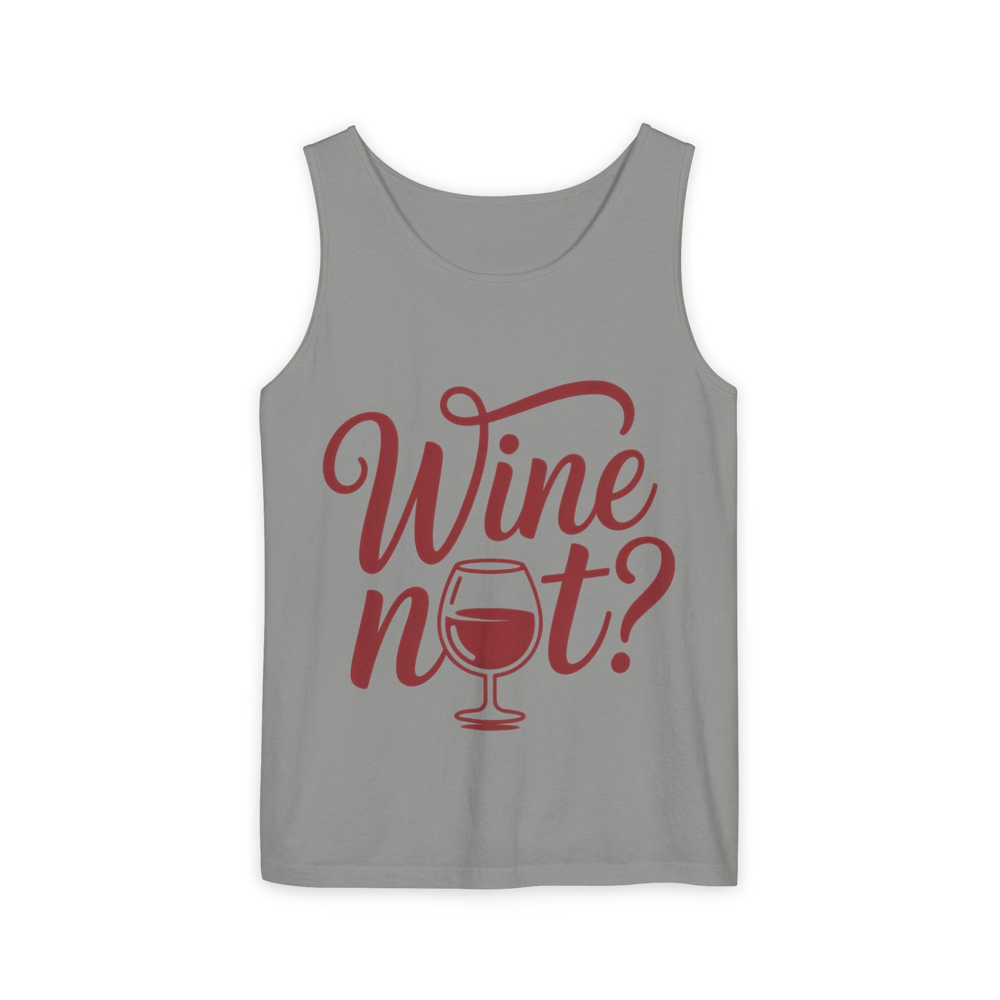 Unisex Garment Tank Top, Wine Not? Tank Top - Perfect for Summer Parties, Wine Lovers, Gifts, Casual Wear, or Vacations