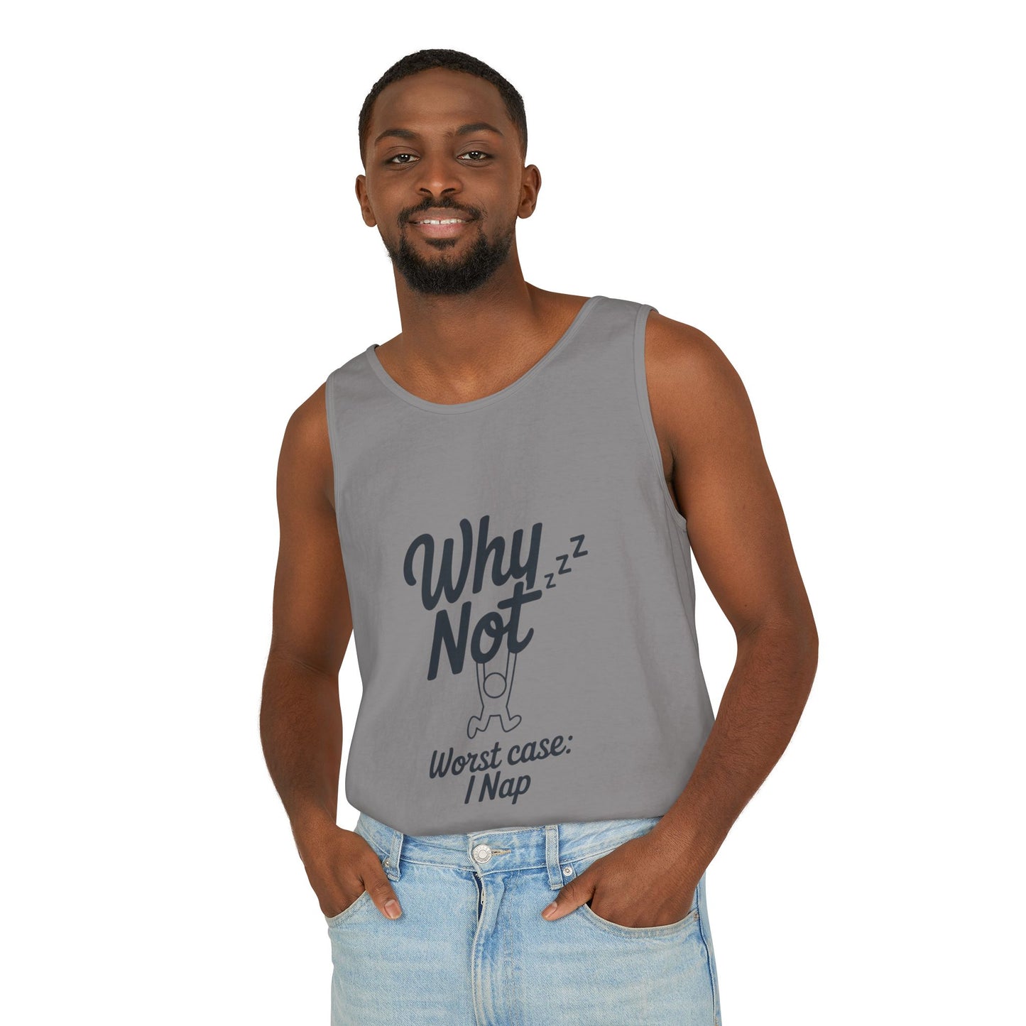 Comfy Mens Tank Top - Why Not? | Perfect for Relaxing, Gift for Nappers, Summer Wear, Vacation Apparel, Hilarious Lounge Top