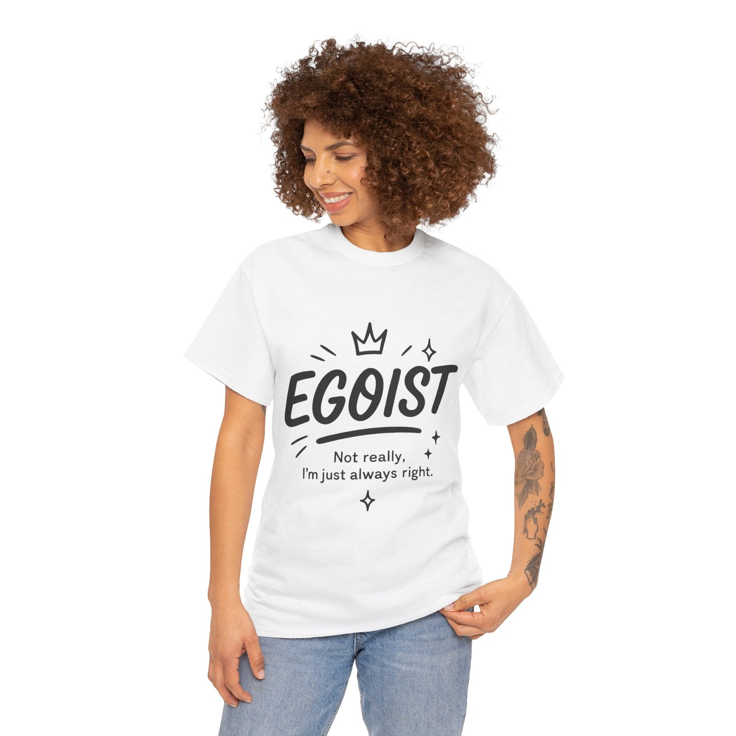 Egoist Funny T-Shirt for Women, Always Right Quote Tee, Bold Attitude Shirt, Graphic Gift Tee for Confident Girls, Self-Expression Tee
