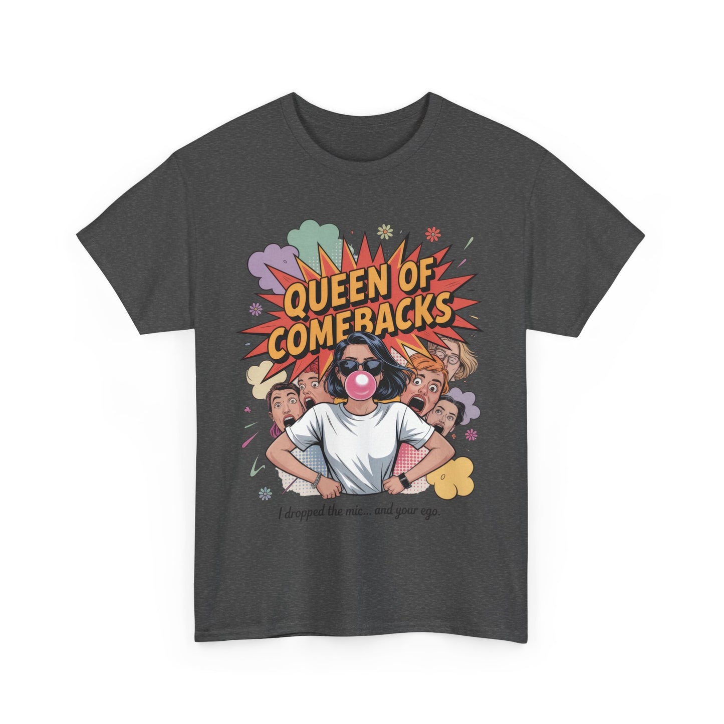Funny Women's T-Shirt, Queen of Comebacks Tee, Funny Graphic T-Shirt, Heavy Cotton Shirt, Gift for Her, Casual Wear, Comedy Apparel