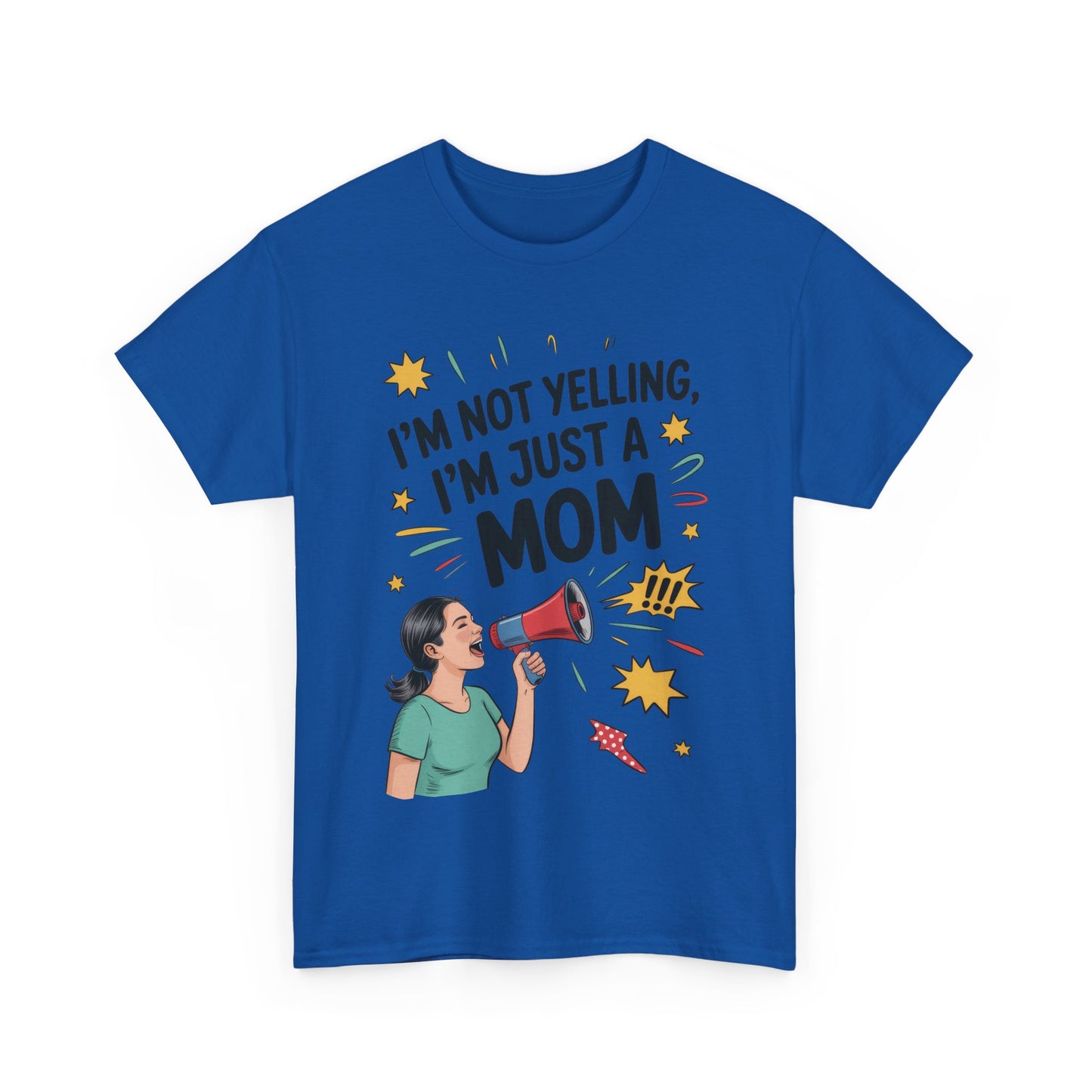 Funny Mom Shirt, I'm Not Yelling I'm Just a Mom, Mother's Day Gift, Loud Mom Life T-Shirt, Mother's Day Apparel, Family Humor Shirt