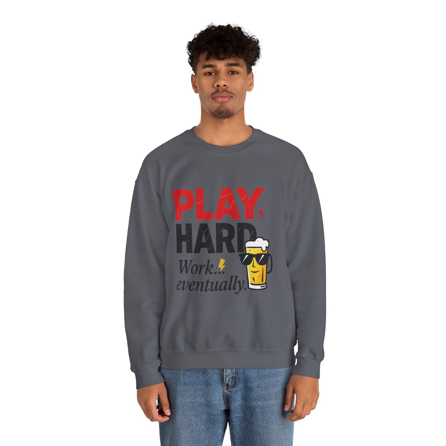 Play Hard Work Eventually Sweatshirt, Funny Mens Crewneck, Casual Gift, Weekend Wear, Holiday Sweater, Cozy Apparel