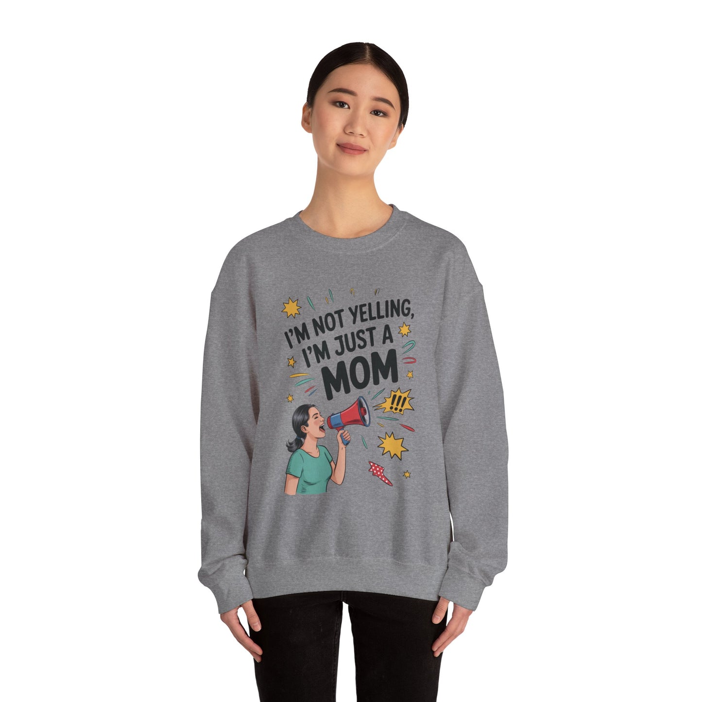 Funny Mom Sweatshirt, I'm Not Yelling I'm Just a Mom, Mother's Day Gift, Loud Mom Life Sweatshirt, Mother's Day Apparel, Family Humor Shirt