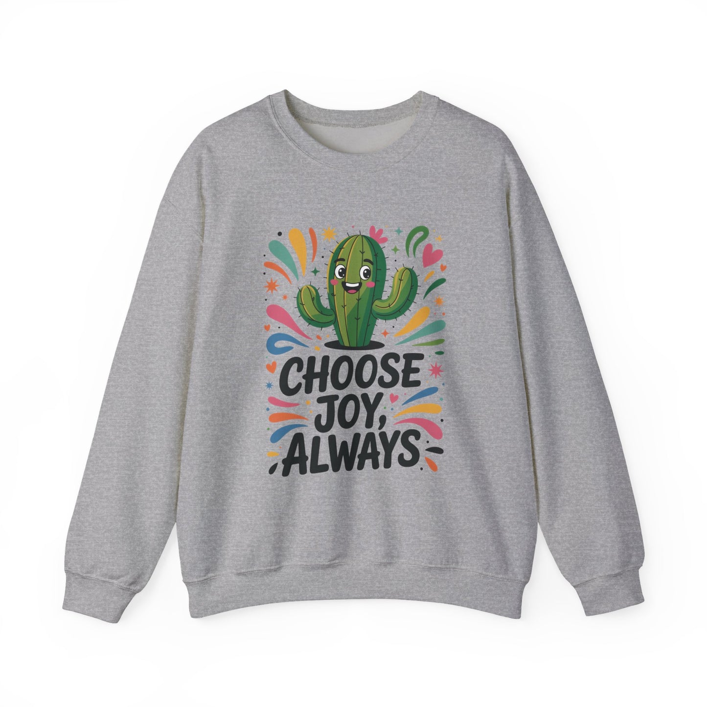 Joyful Cactus Sweatshirt: Choose Joy Always, Cozy Gift for Friends, Womens Casual Wear, Perfect for Celebrations and Everyday Comfort