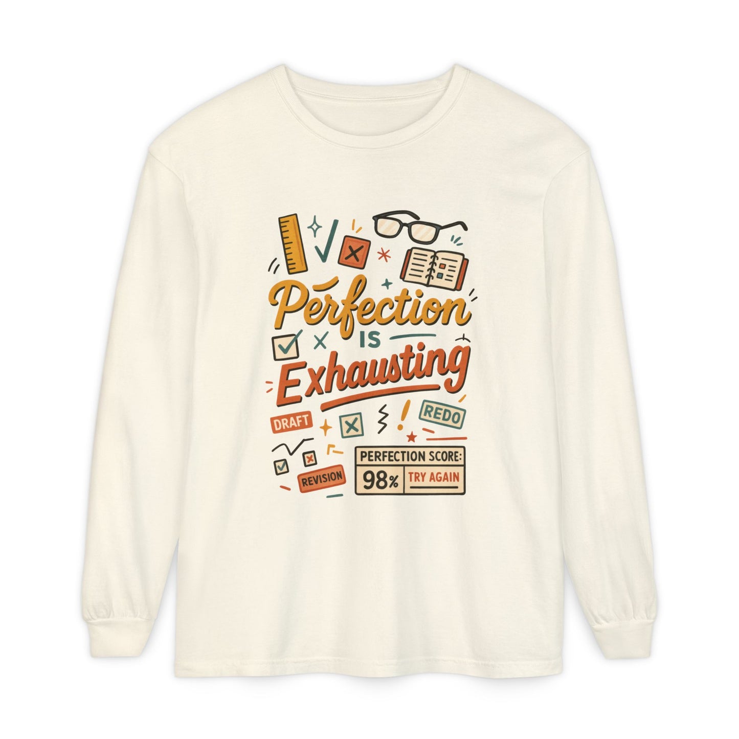 Stress Relief Long Sleeve Tee, Perfect for Perfectionists, Humorous Gift, Back-to-School, Gift for Graduates, Motivational Apparel