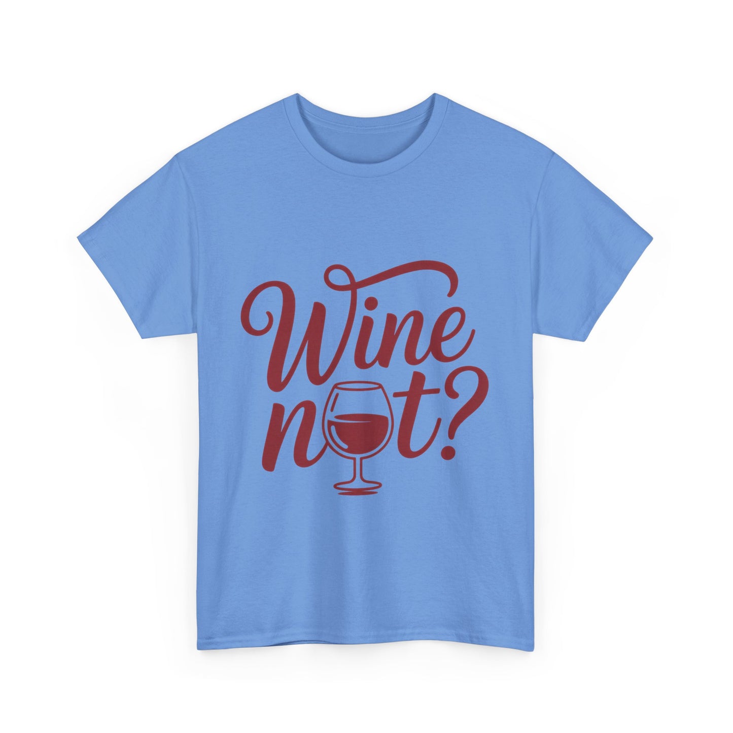 Funny Wine Lover Shirt, Wine Not Graphic Tee, Unisex Heavy Cotton T-Shirt, Pun Shirt for Wine Drinkers & Party Vibes, Gift for Wine-tasting