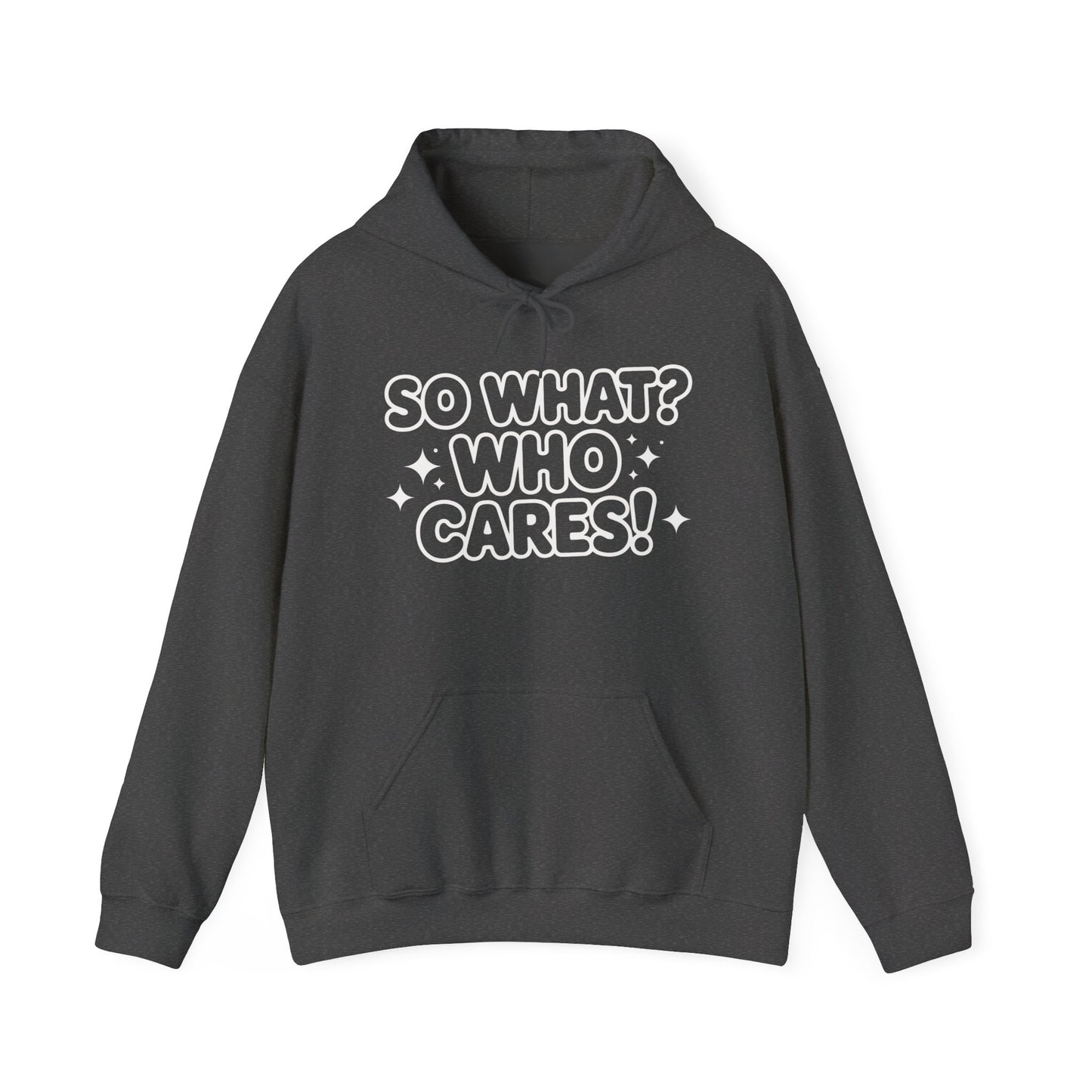 Trendy Womens Hoodie with 'So What? Who Cares!' Print, Casual Wear for Confident Souls, Funny Typography Hoodie, Sassy Graphic Sweater