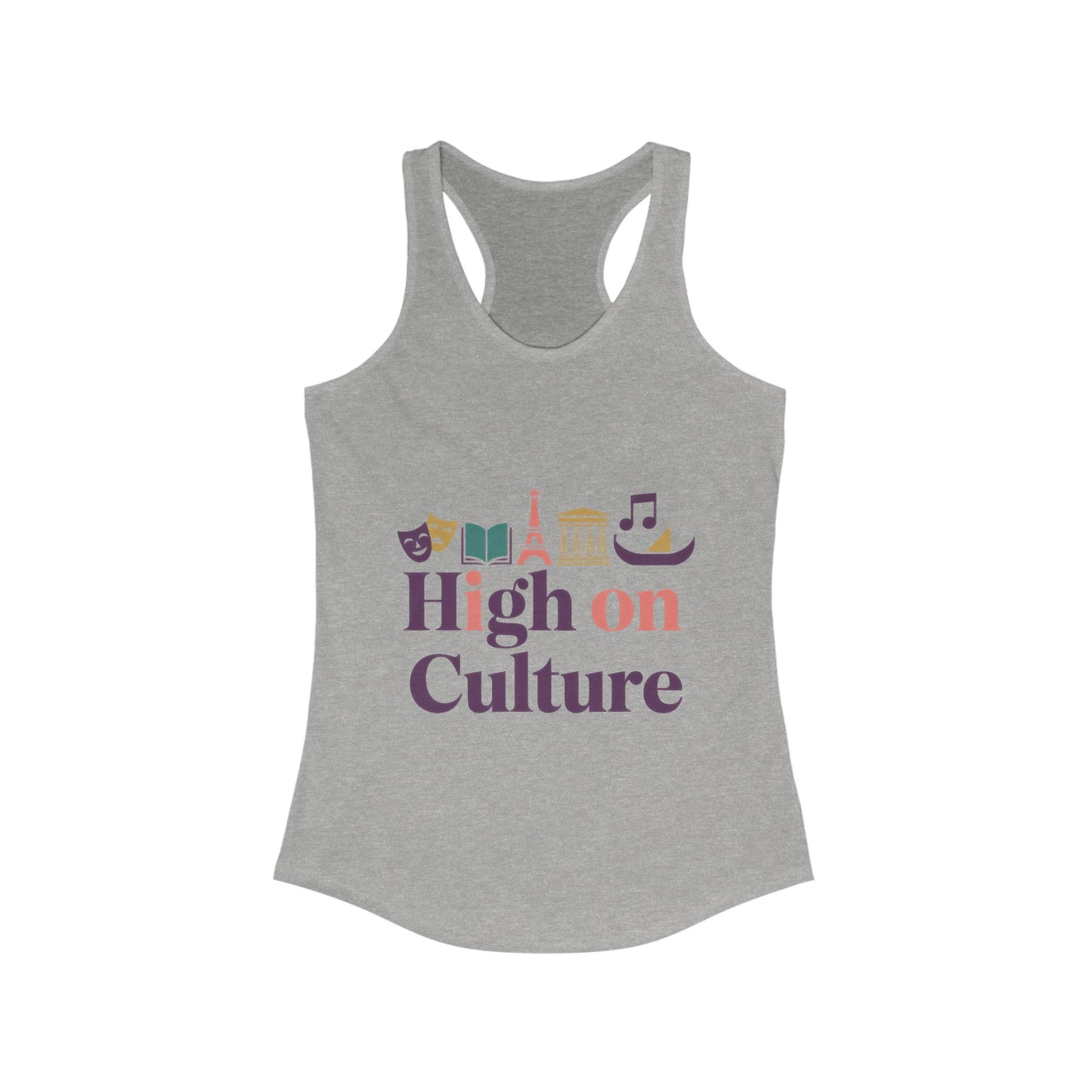 Women's Ideal Racerback Tank, High on Culture Womens Tank Top, Fun Feminine Artistic Shirt