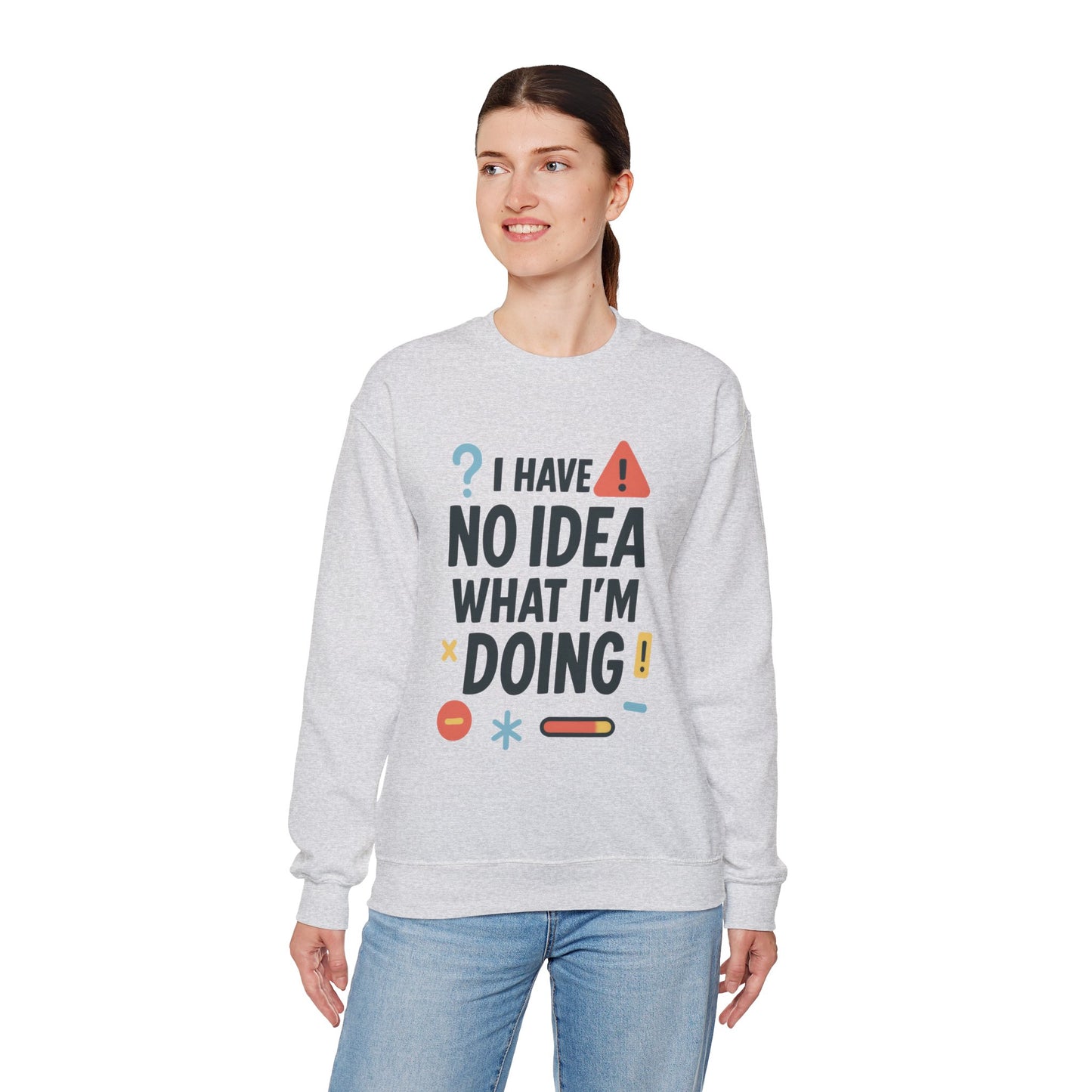 Funny Womens Crewneck Sweatshirt, I Have No Idea What Im Doing, Chaotic Mood Sarcastic Sweatshirt for Her, Humor Hoodie, Cute Chaos