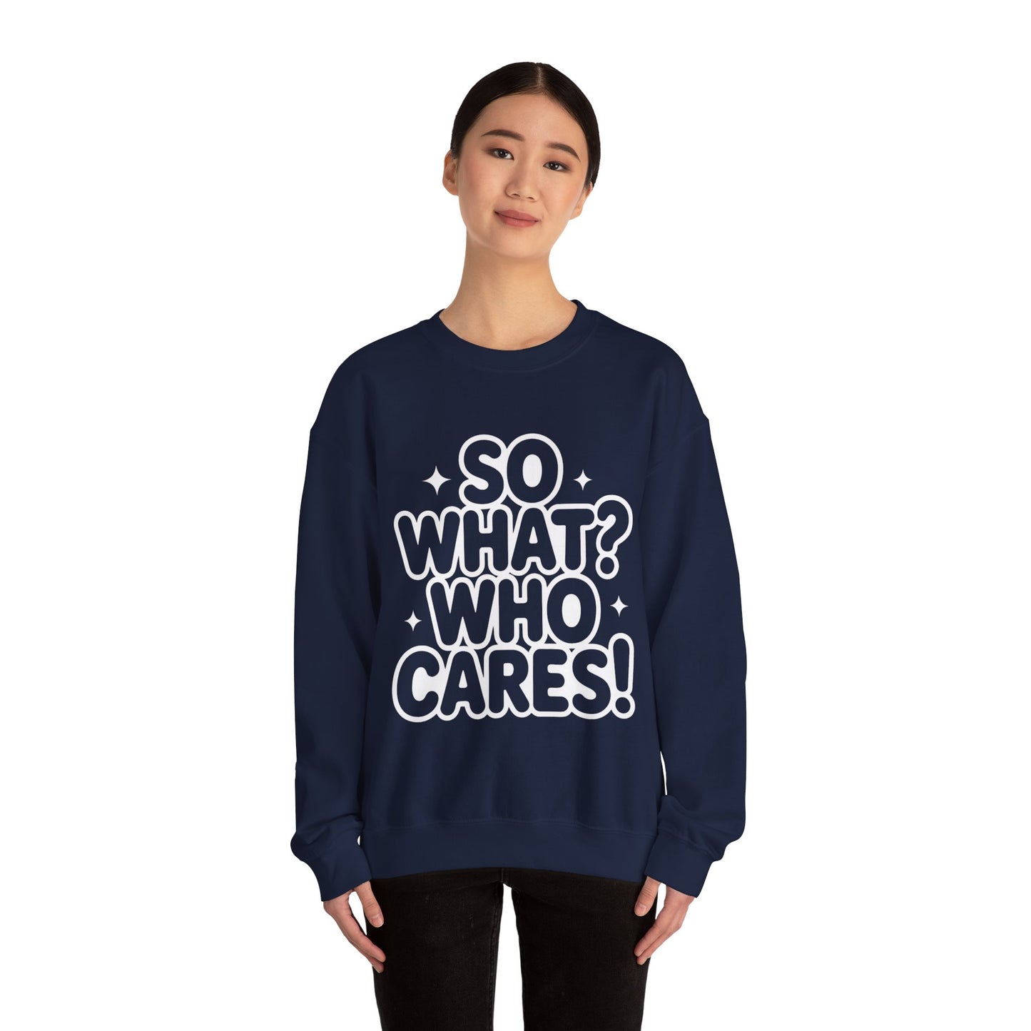 Trendy Womens Crewneck Sweatshirt with 'So What? Who Cares!' Print, Funny Typography Sweater, Sassy Graphic Sweater for Women