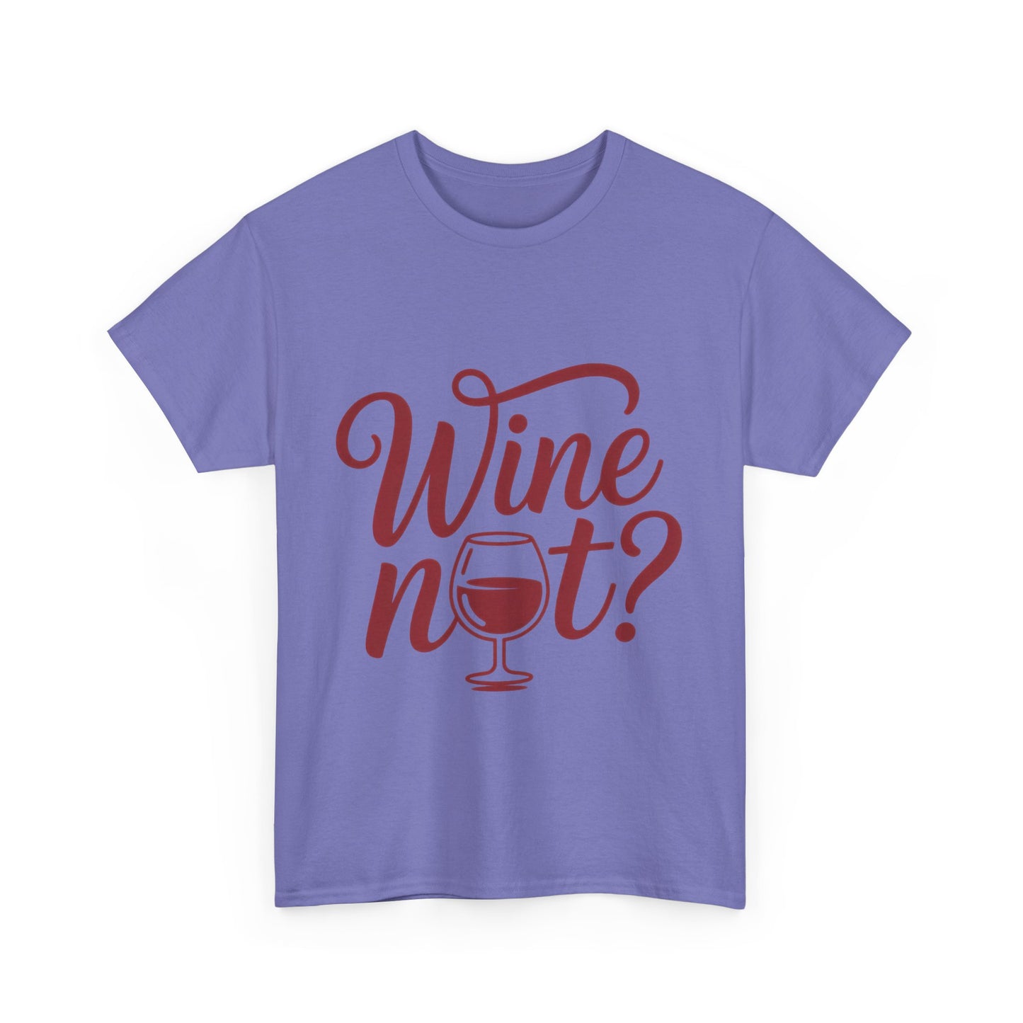 Funny Wine Lover Shirt, Wine Not Graphic Tee, Unisex Heavy Cotton T-Shirt, Pun Shirt for Wine Drinkers & Party Vibes, Gift for Wine-tasting