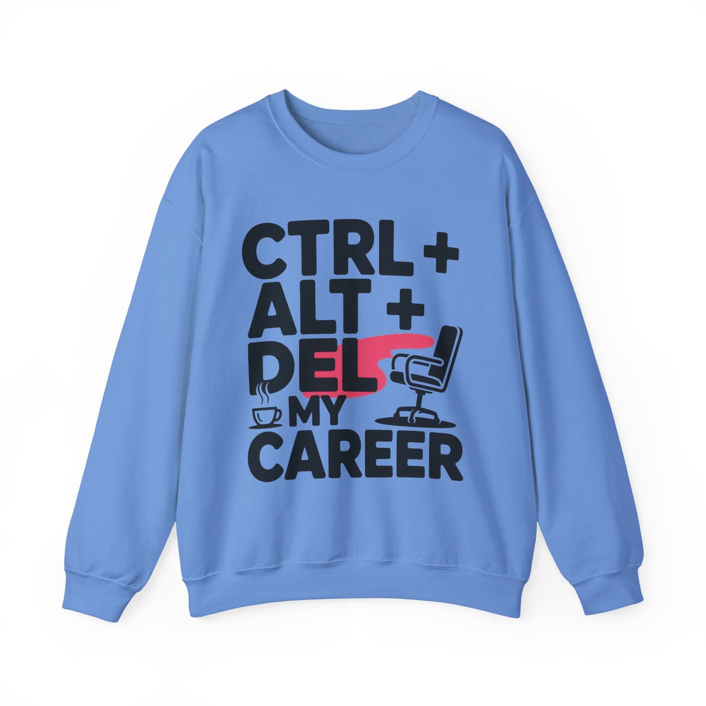 Ctrl Alt Del My Career Sweatshirt, Sarcastic Workwear Graphic Pullover, Funny Office Top, Women's Heavy Blend™ Crewneck Sweatshirt