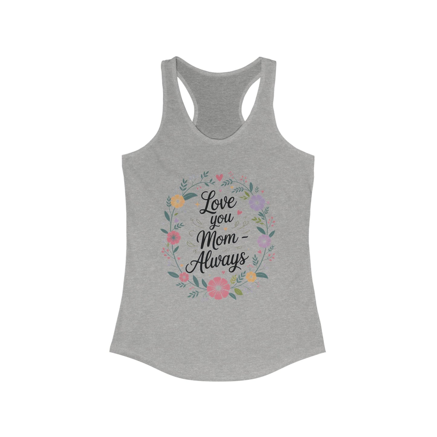 Floral Love You Mom Racerback Tank, Perfect Gift for Mother's Day, Family Celebrations, Summer Outings, Mom Appreciation