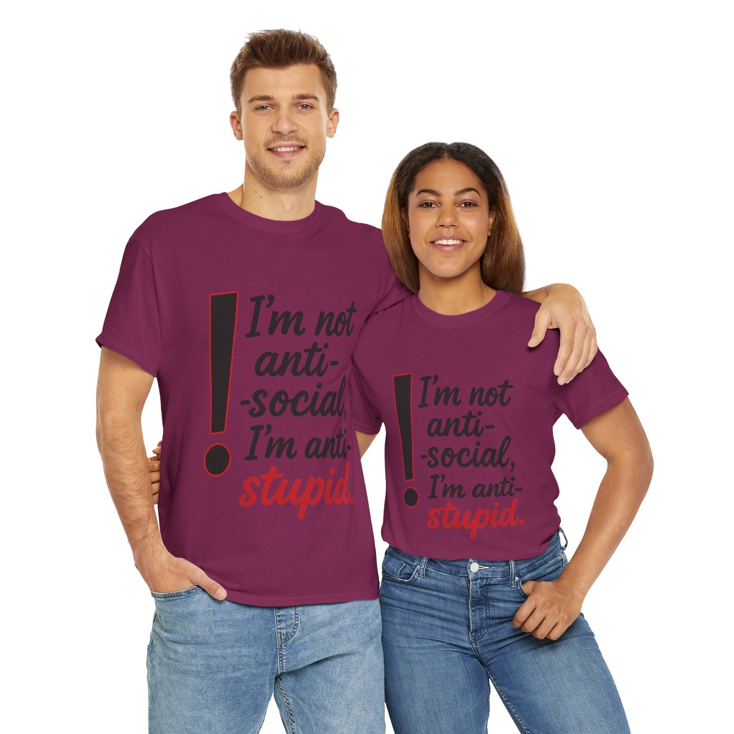 Humorous Unisex Tee, I'm Not Anti-Social, I'm Anti-Stupid, Funny T-Shirt, Casual Wear, Sarcastic Graphic Tee for Introverts & Thinkers