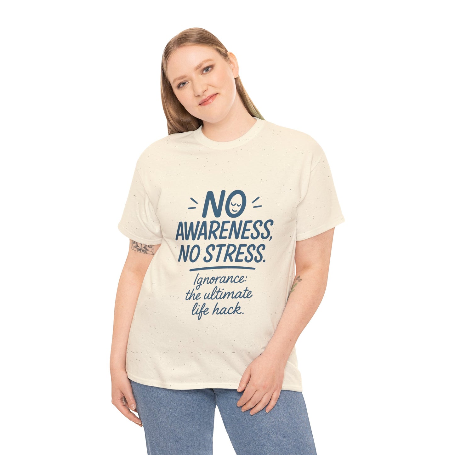 Funny No Awareness Womens T-Shirt, No Stress Quote Tee, Ignorance Is the Ultimate Life Hack, Relaxed Fit Gift, Motivational T-Shirt