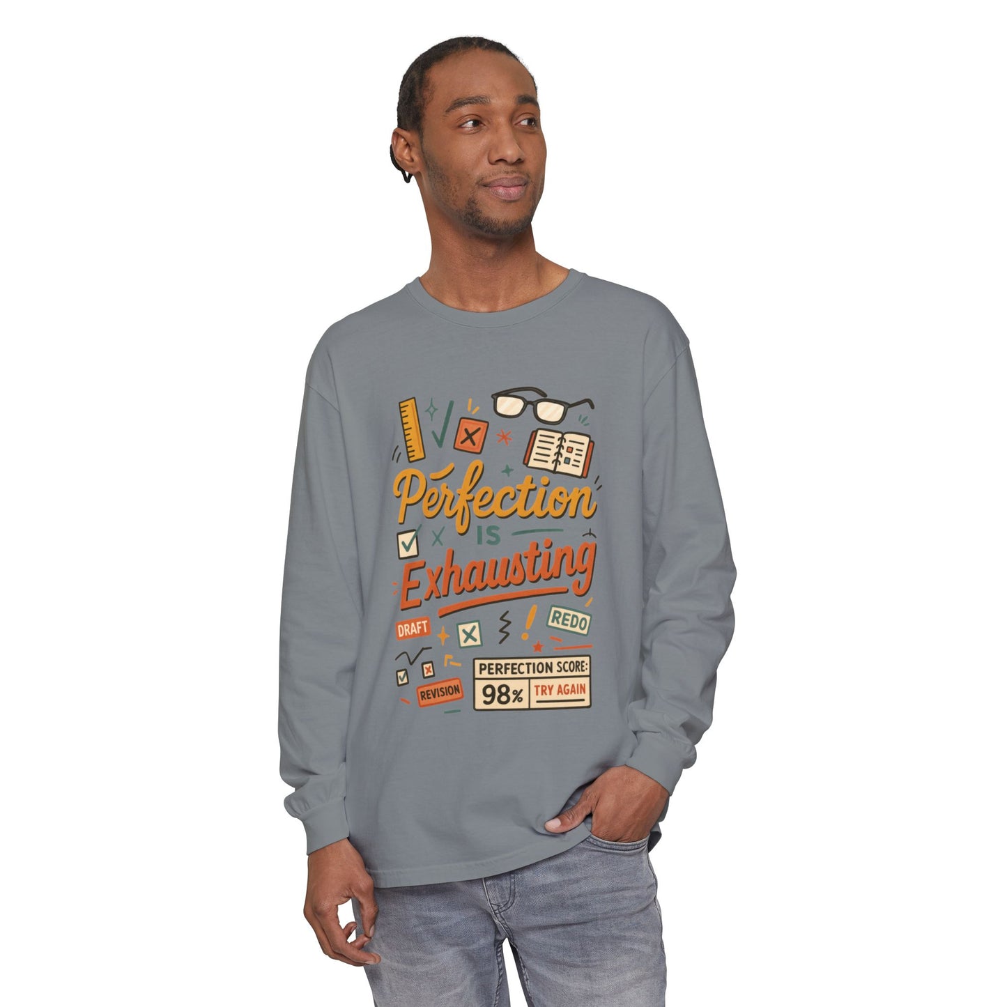 Stress Relief Long Sleeve Tee, Perfect for Perfectionists, Humorous Gift, Back-to-School, Gift for Graduates, Motivational Apparel