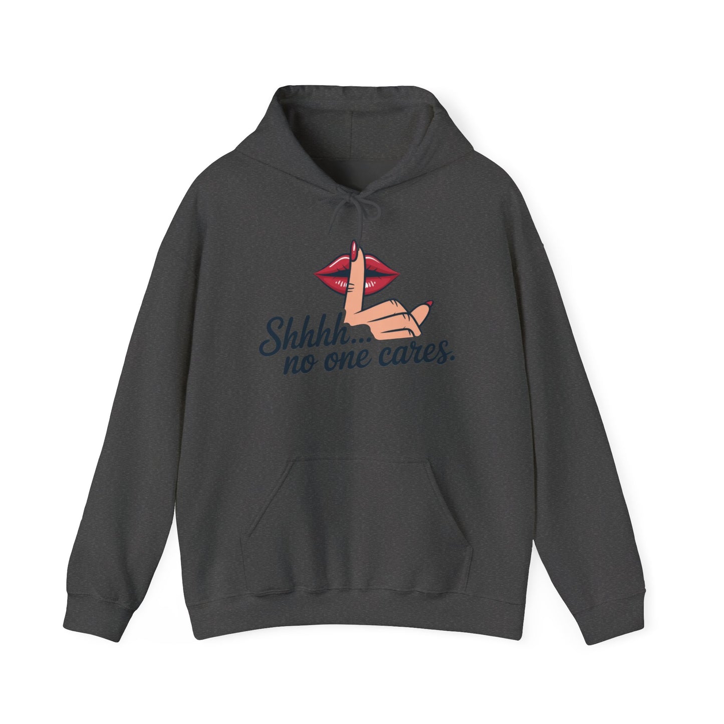 Shhh... No One Cares Hoodie, Funny Sweatshirt, Womens Pullover, Casual Wear, Gift for Friends, Cozy Outfit