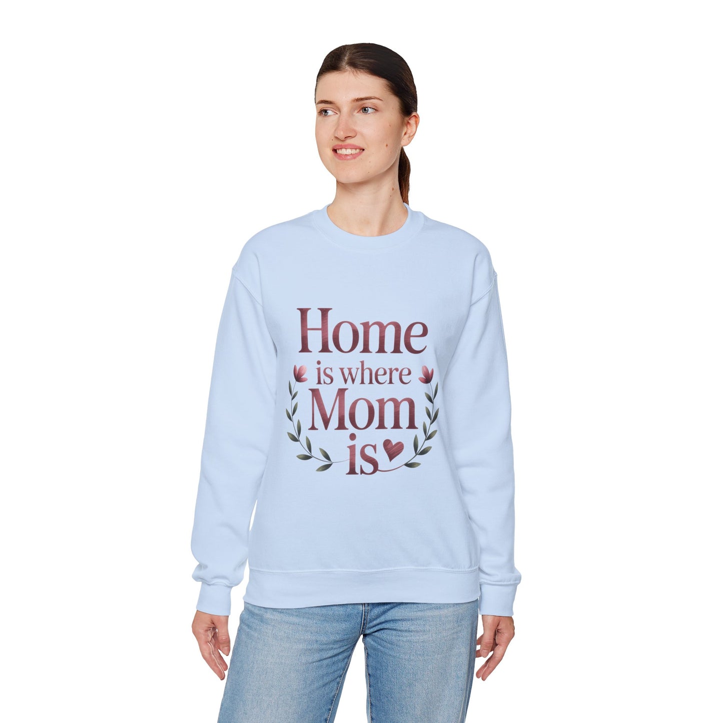 Home is Where Mom Is Sweatshirt, Cozy Crewneck for Moms, Gift for Mother's Day, Perfect for Home Comfort, Sentimental Mom Quote Shirt