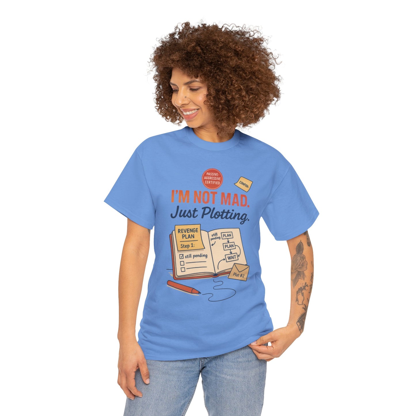Sarcastic Women's T-Shirt, I'm Not Mad Just Plotting, Funny Passive Aggressive Revenge Tee, Funny Women's Heavy Cotton Tee, Humor Apparel