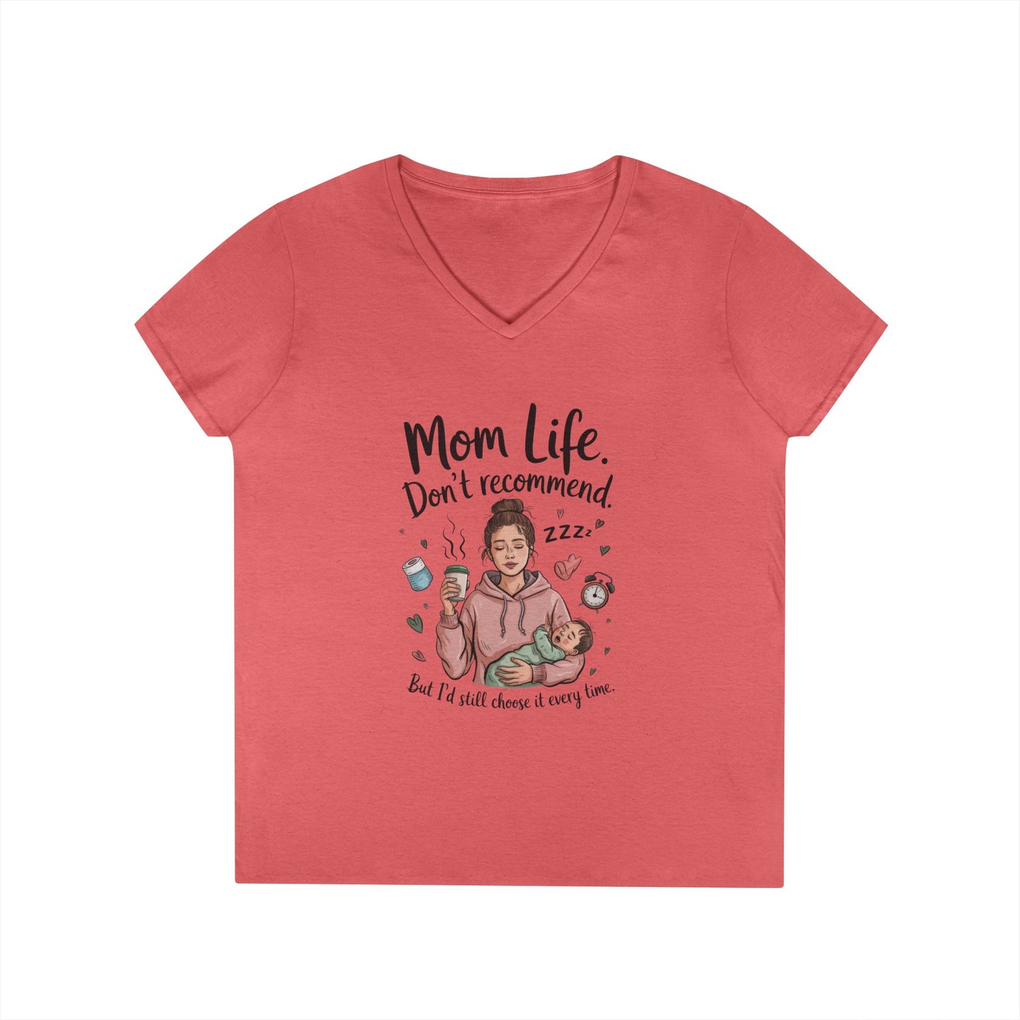 Mom Life V-Neck T-Shirt, Don't Recommend But I'd Choose It Every Time, New Mom Gift, Tired Mama Humor Tee, Baby Shower Gift, Funny Mom Shirt